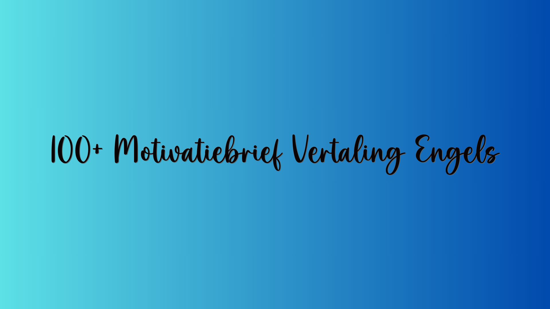 100+ Motivatiebrief Vertaling Engels