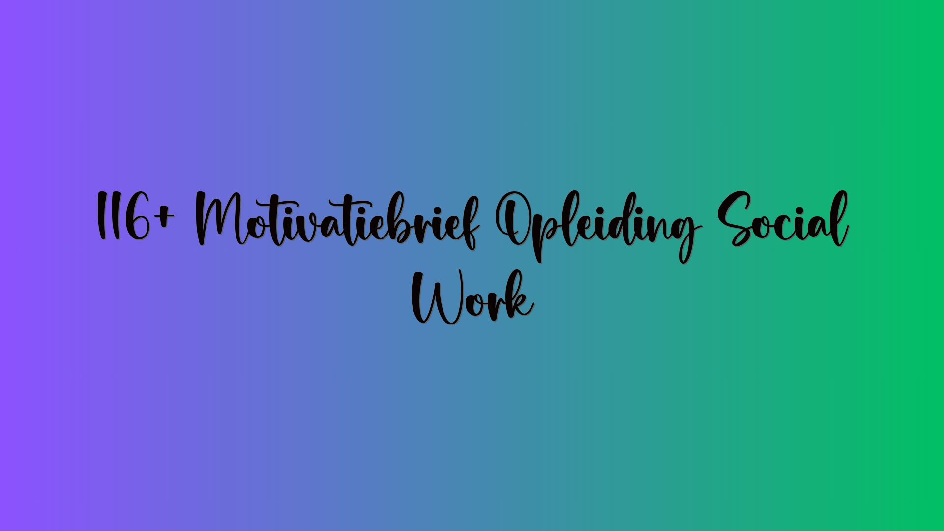 116+ Motivatiebrief Opleiding Social Work