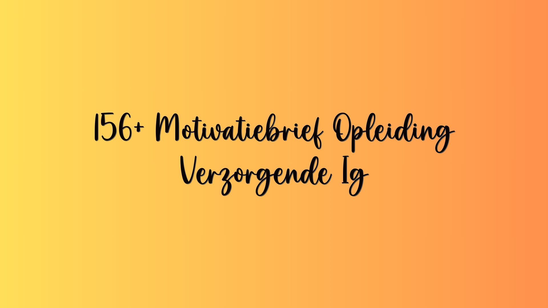 156+ Motivatiebrief Opleiding Verzorgende Ig