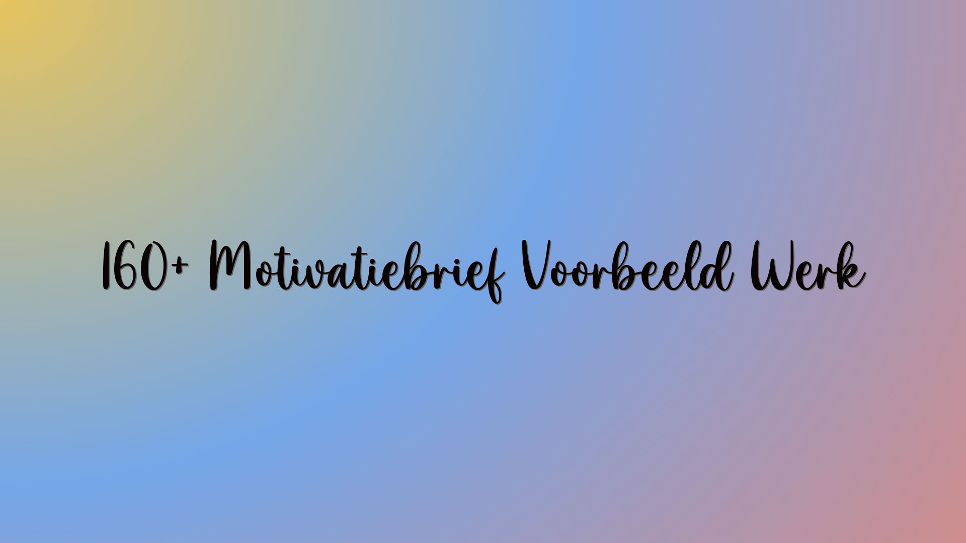 160+ Motivatiebrief Voorbeeld Werk