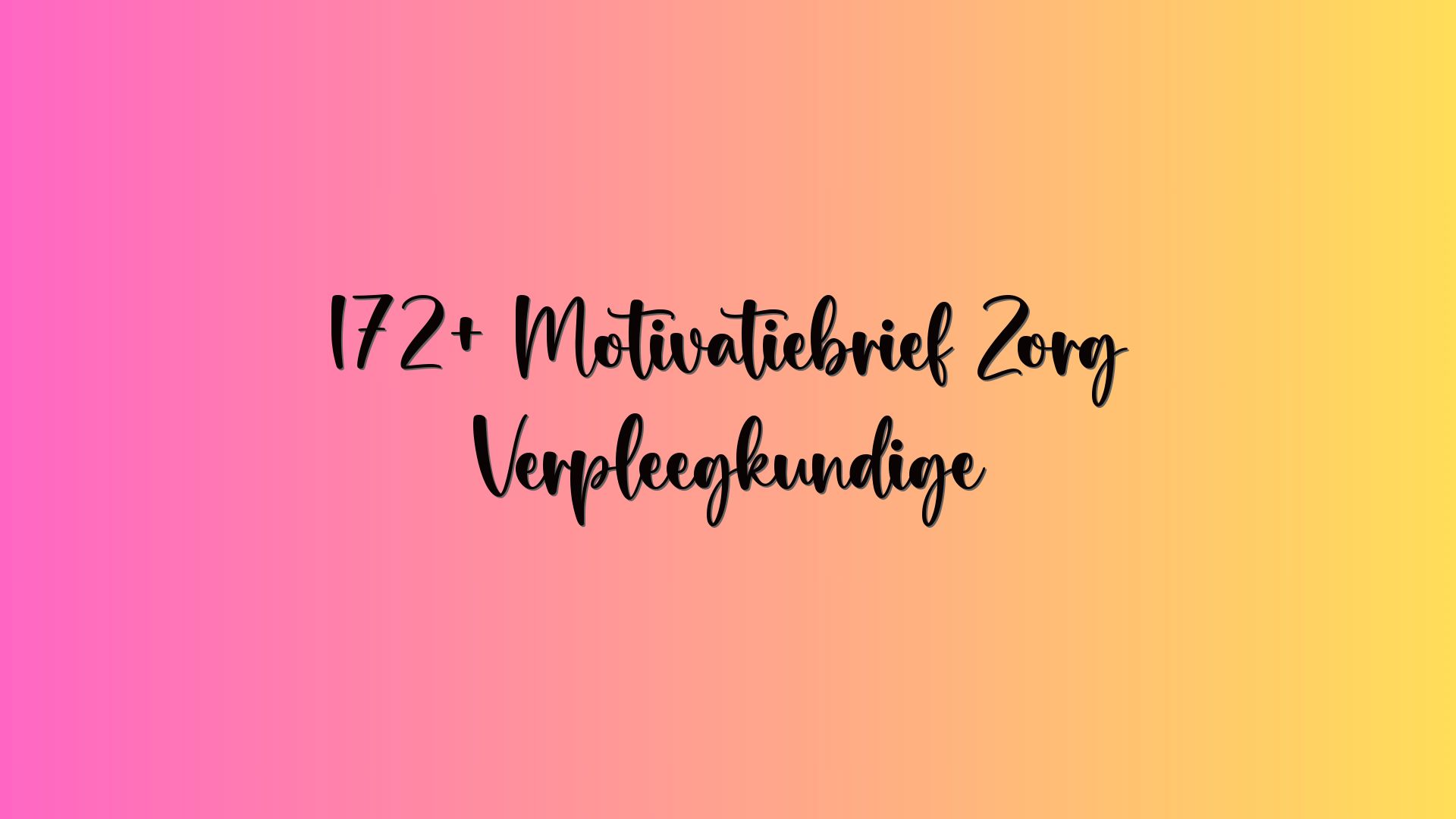 172+ Motivatiebrief Zorg Verpleegkundige