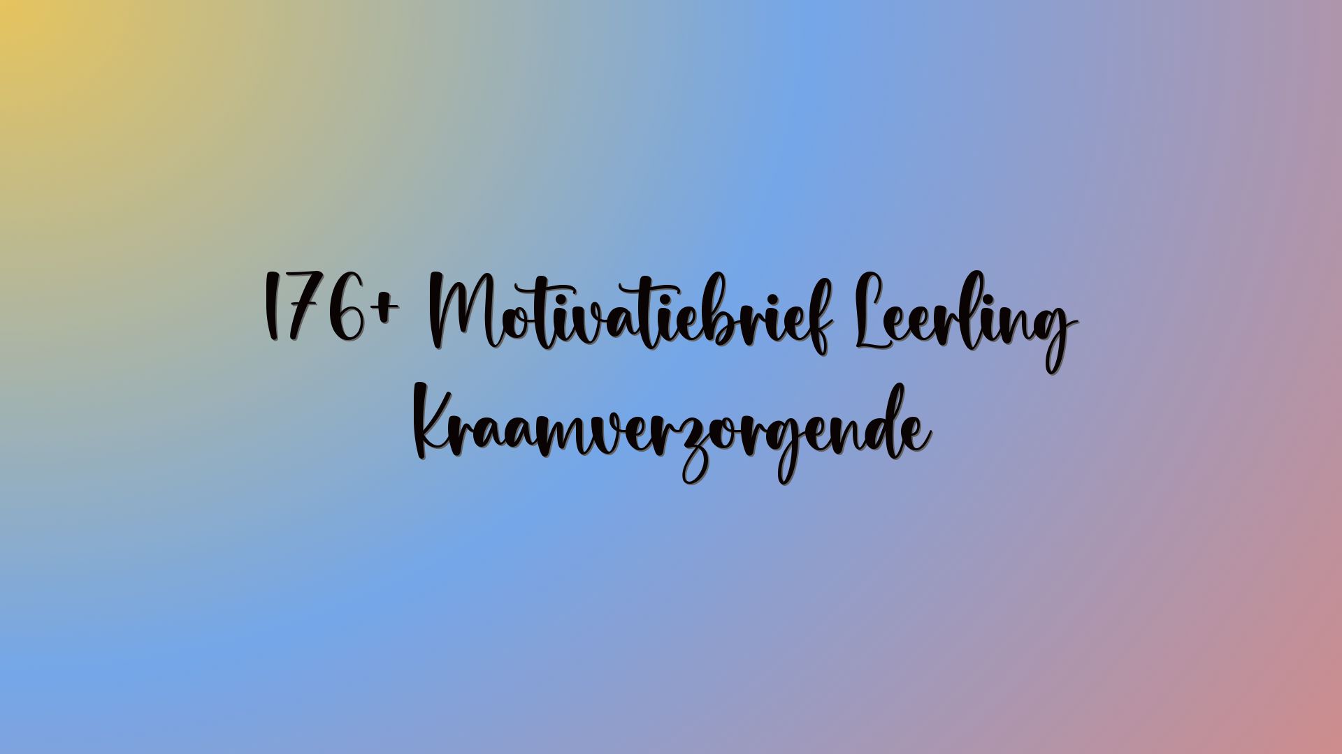 176+ Motivatiebrief Leerling Kraamverzorgende