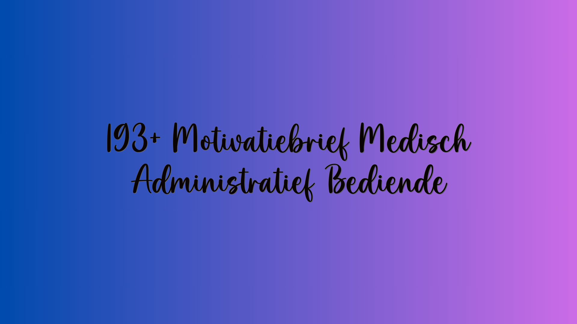 193+ Motivatiebrief Medisch Administratief Bediende