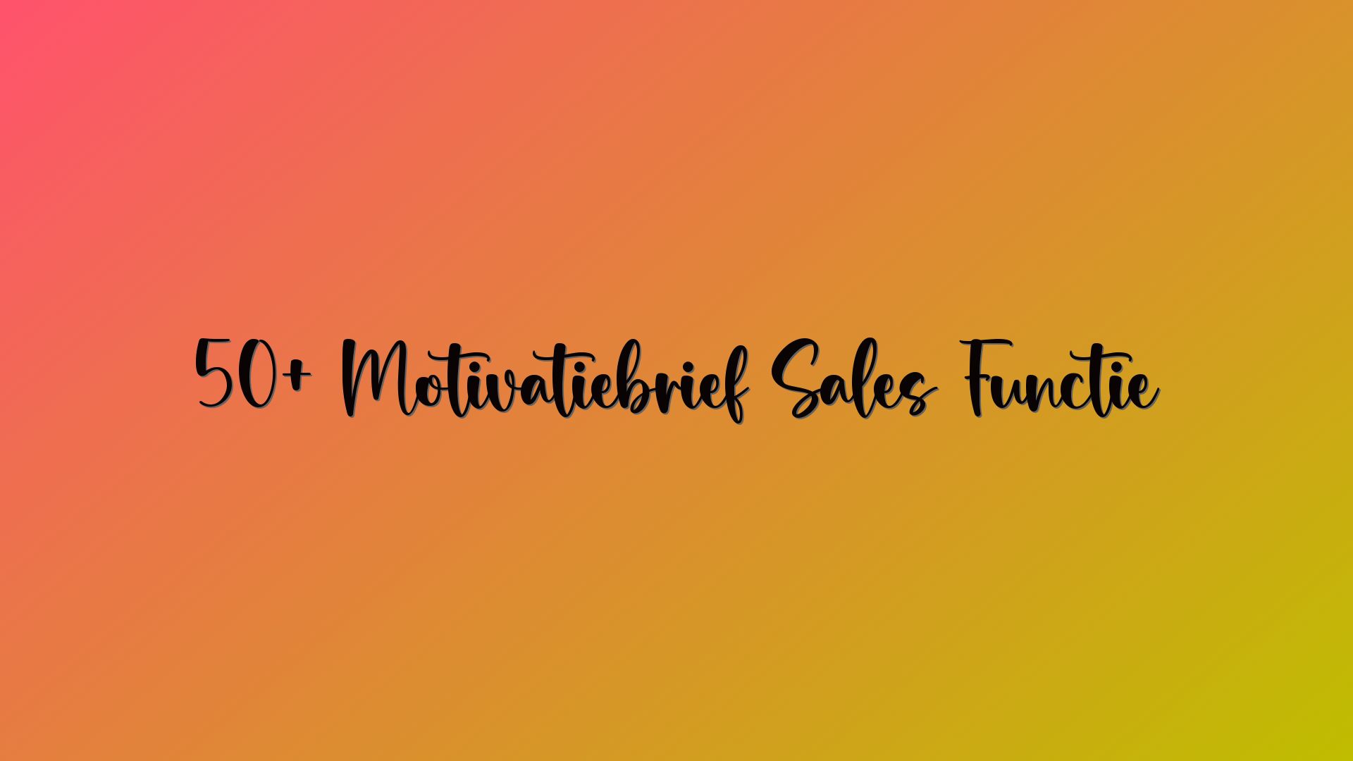 50+ Motivatiebrief Sales Functie