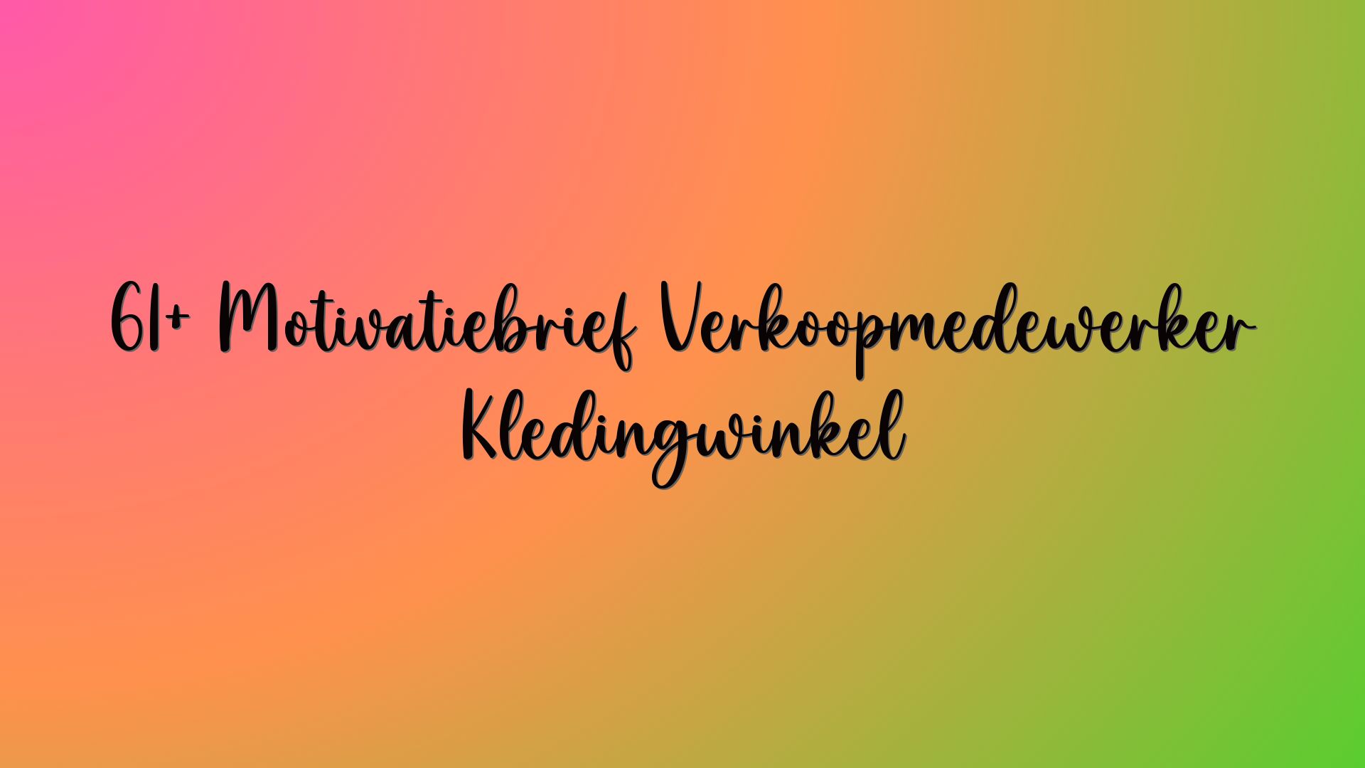 61+ Motivatiebrief Verkoopmedewerker Kledingwinkel