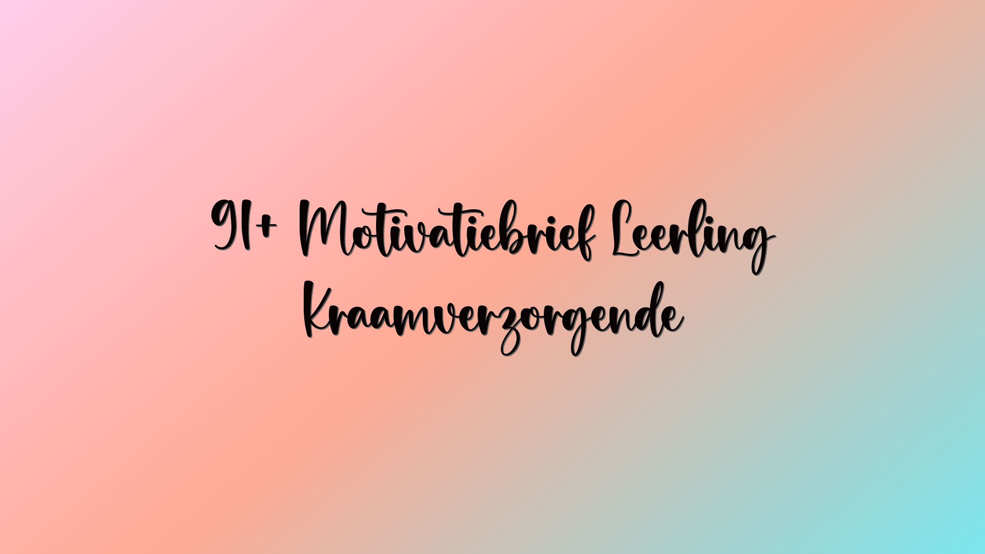 91+ Motivatiebrief Leerling Kraamverzorgende