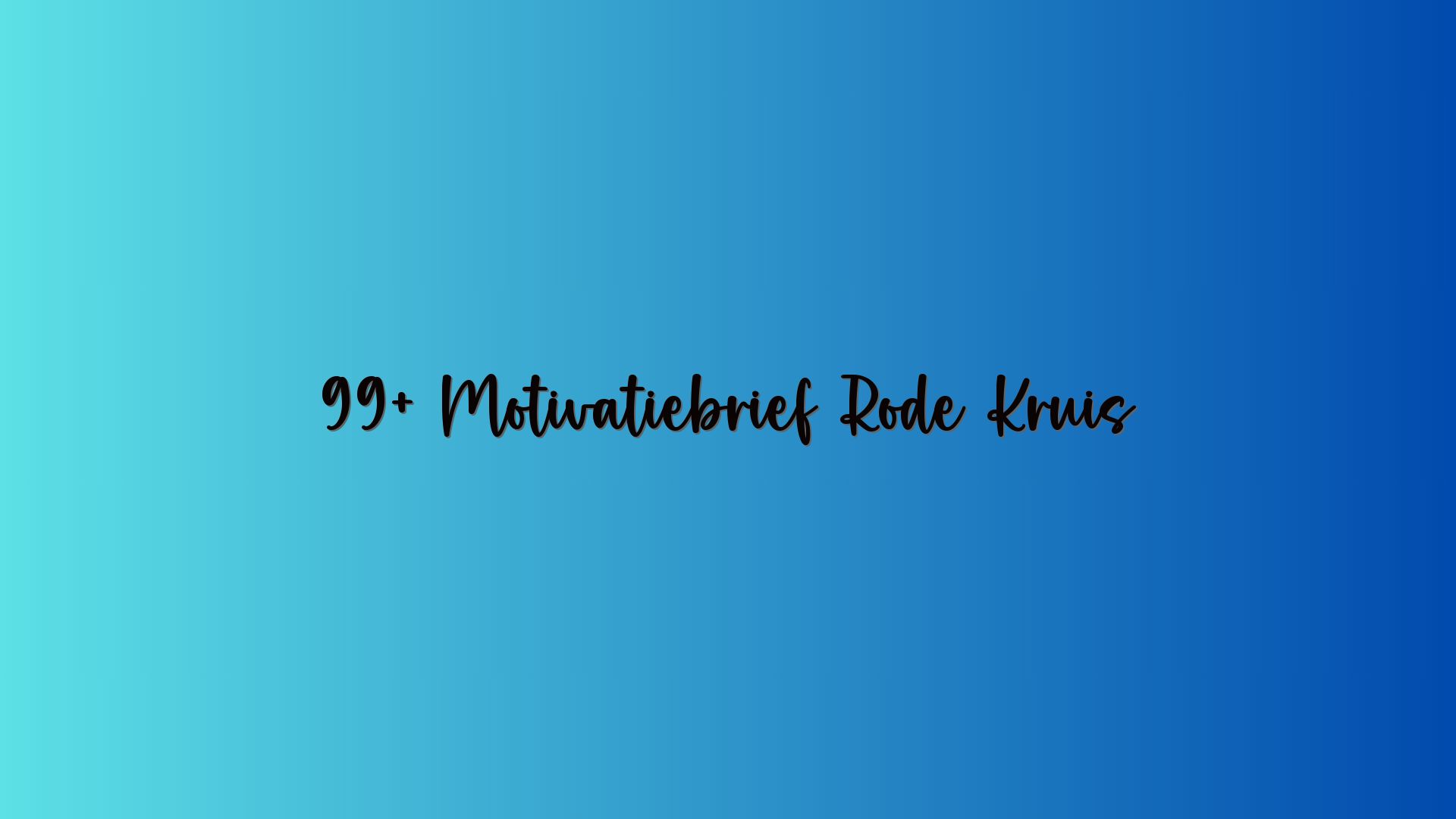 99+ Motivatiebrief Rode Kruis