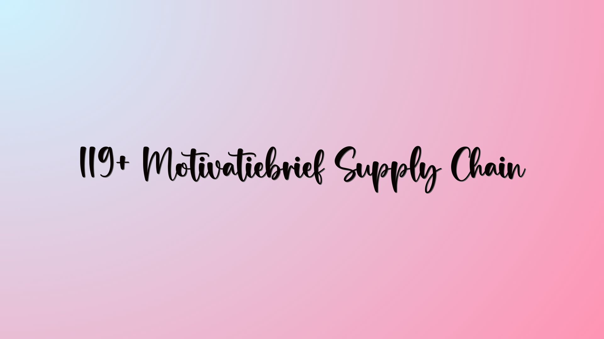 119+ Motivatiebrief Supply Chain