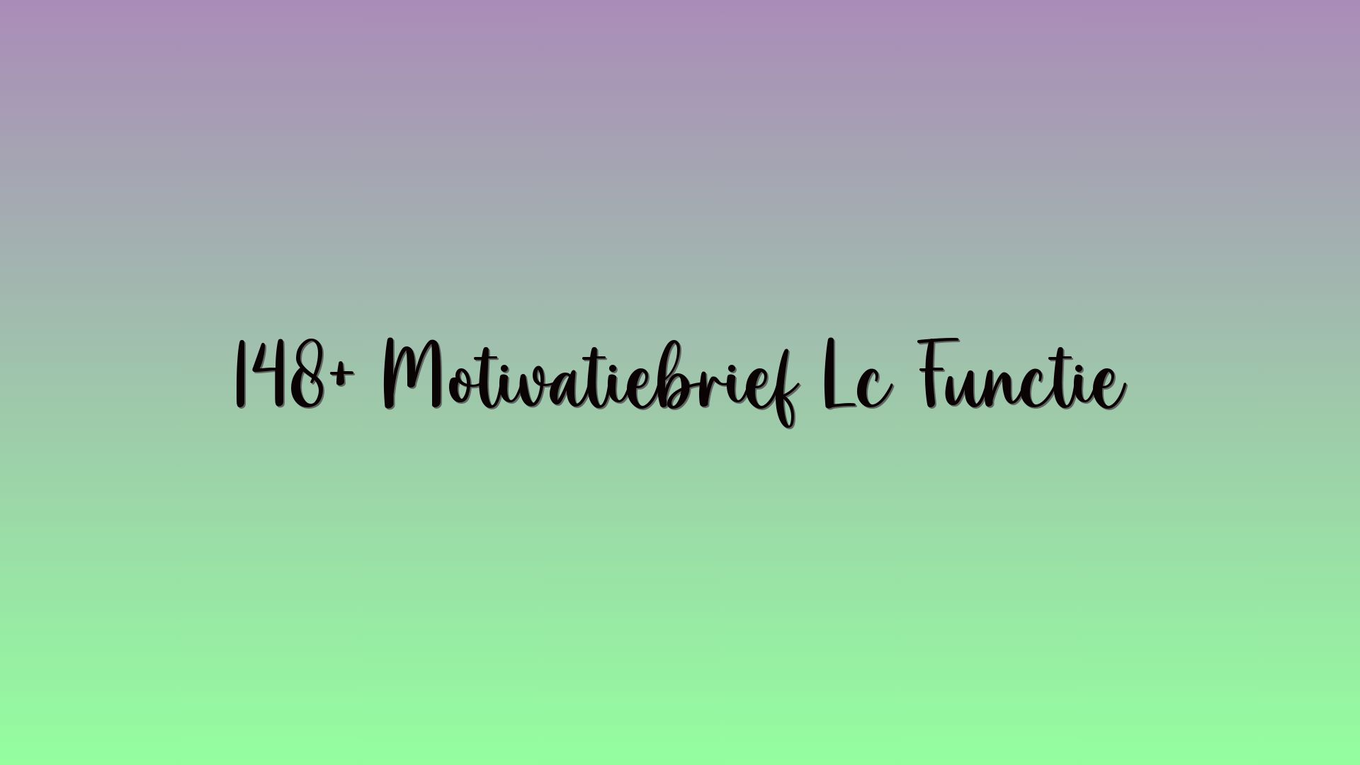 148+ Motivatiebrief Lc Functie