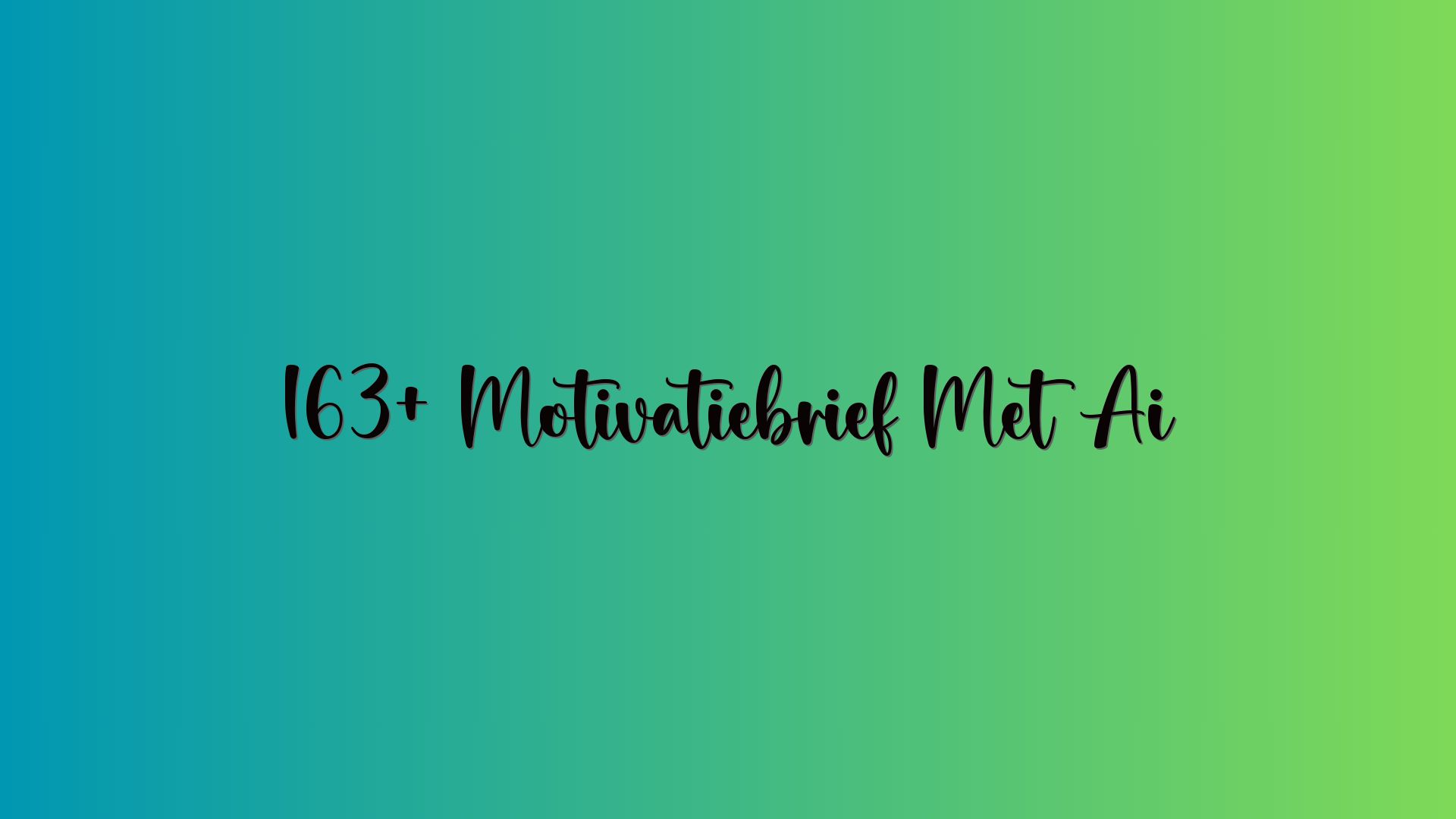 163+ Motivatiebrief Met Ai