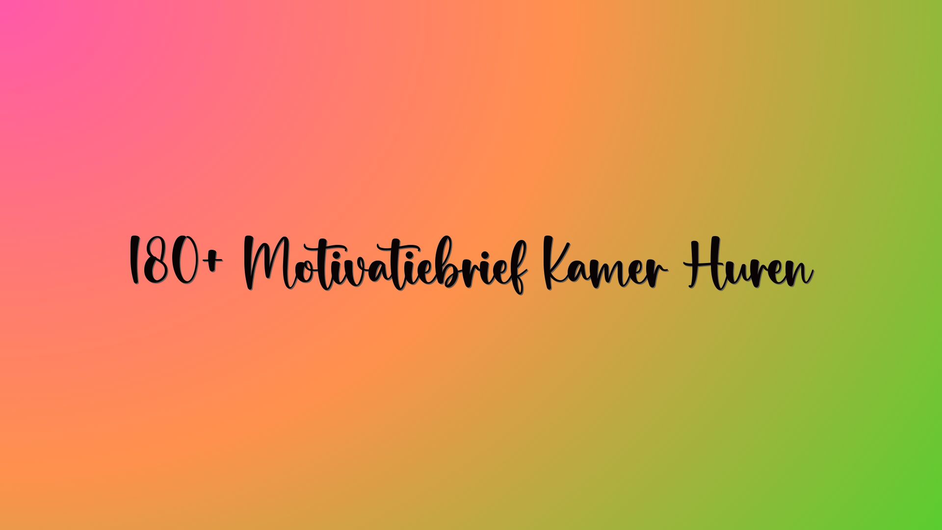 180+ Motivatiebrief Kamer Huren