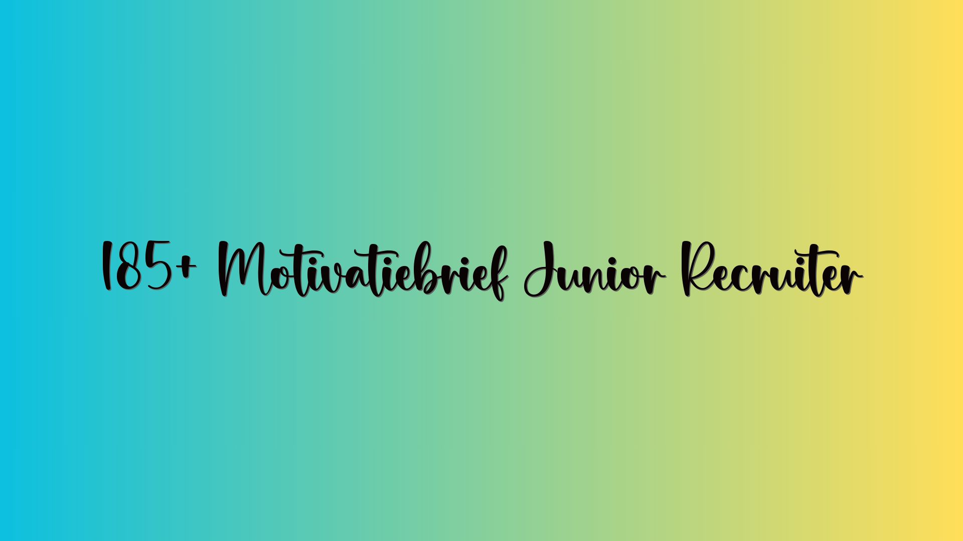 185+ Motivatiebrief Junior Recruiter