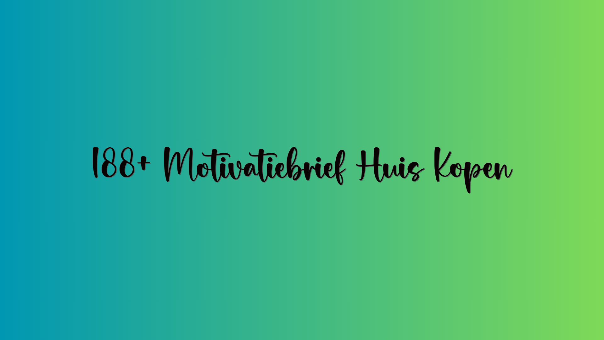 188+ Motivatiebrief Huis Kopen