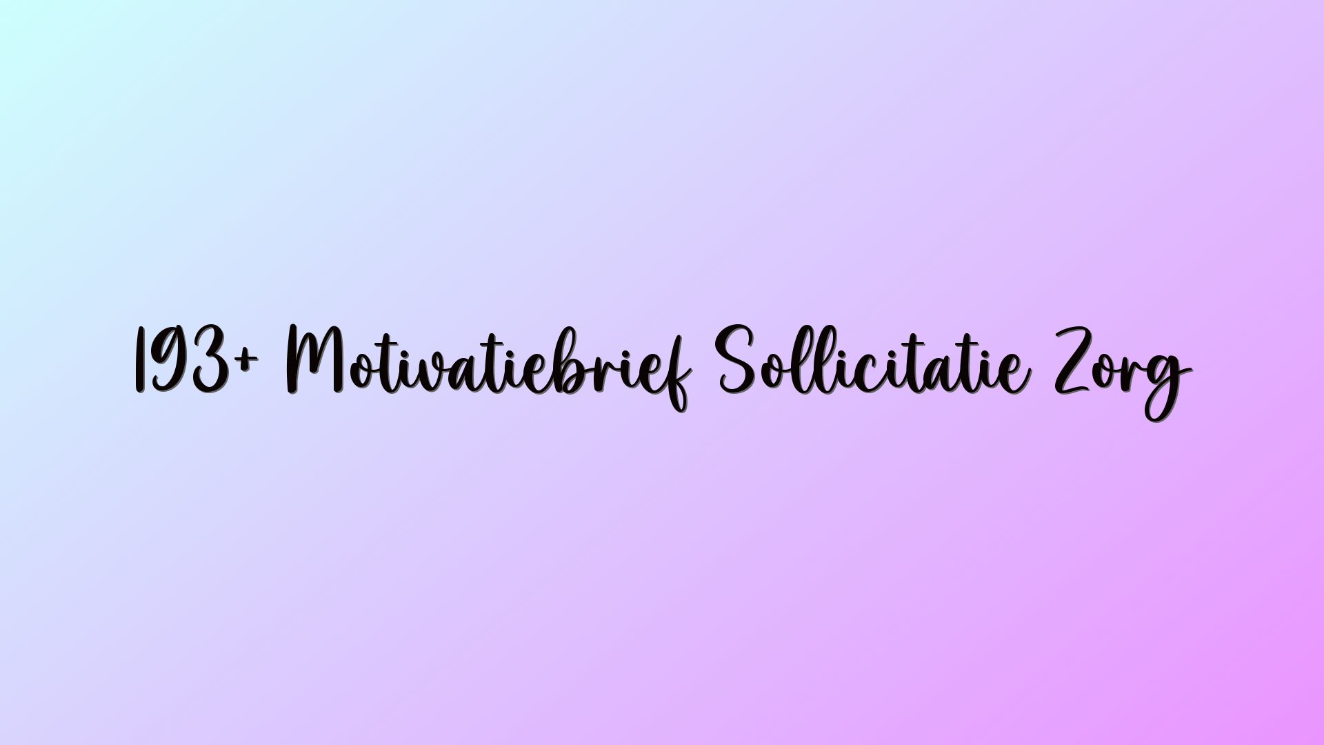 193+ Motivatiebrief Sollicitatie Zorg