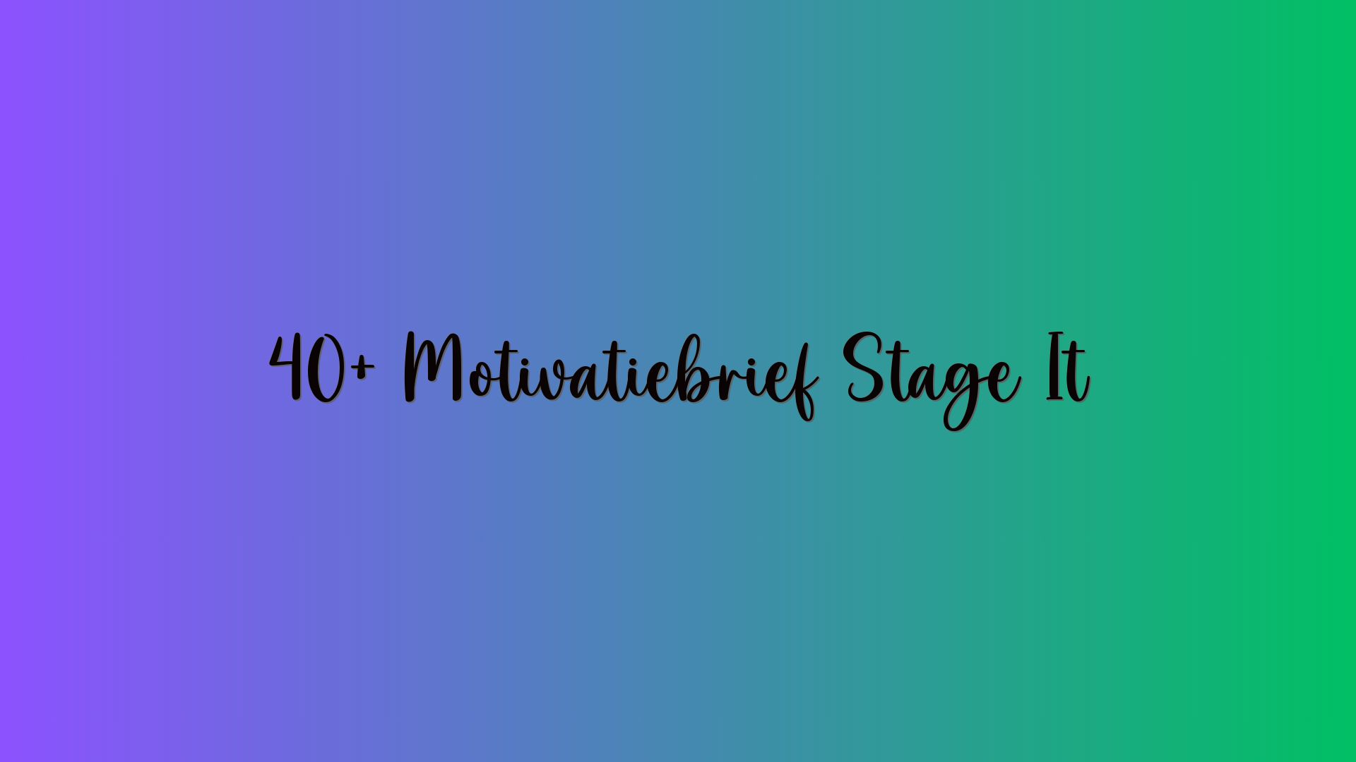 40+ Motivatiebrief Stage It