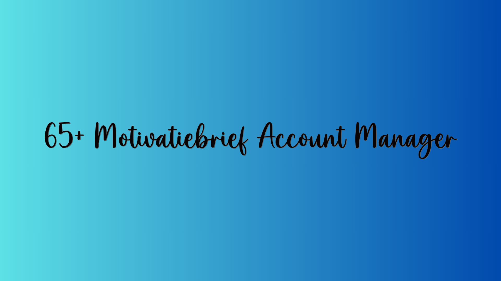65+ Motivatiebrief Account Manager