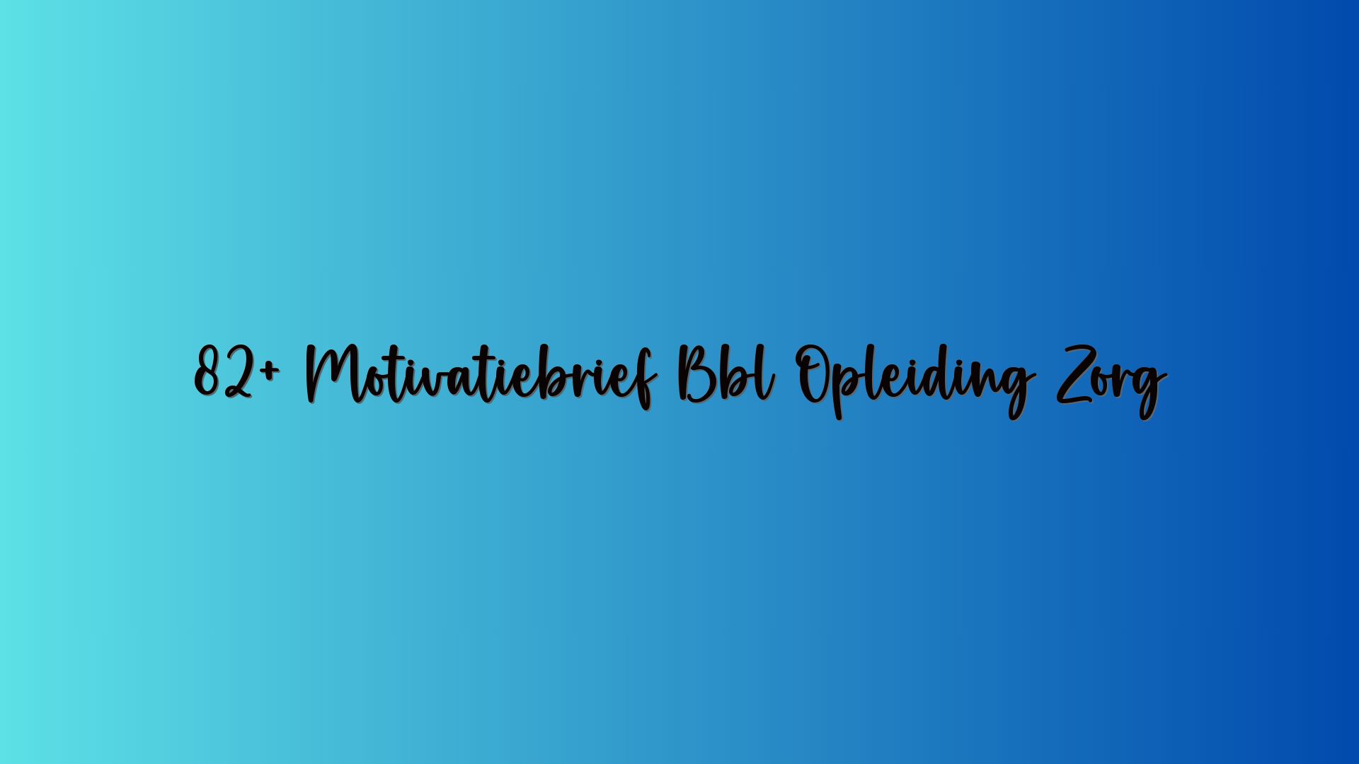 82+ Motivatiebrief Bbl Opleiding Zorg