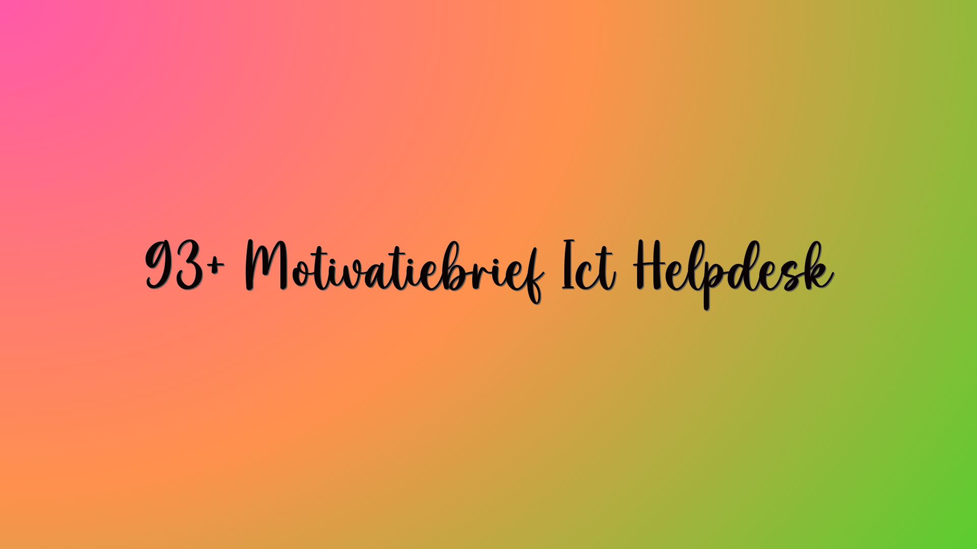 93+ Motivatiebrief Ict Helpdesk