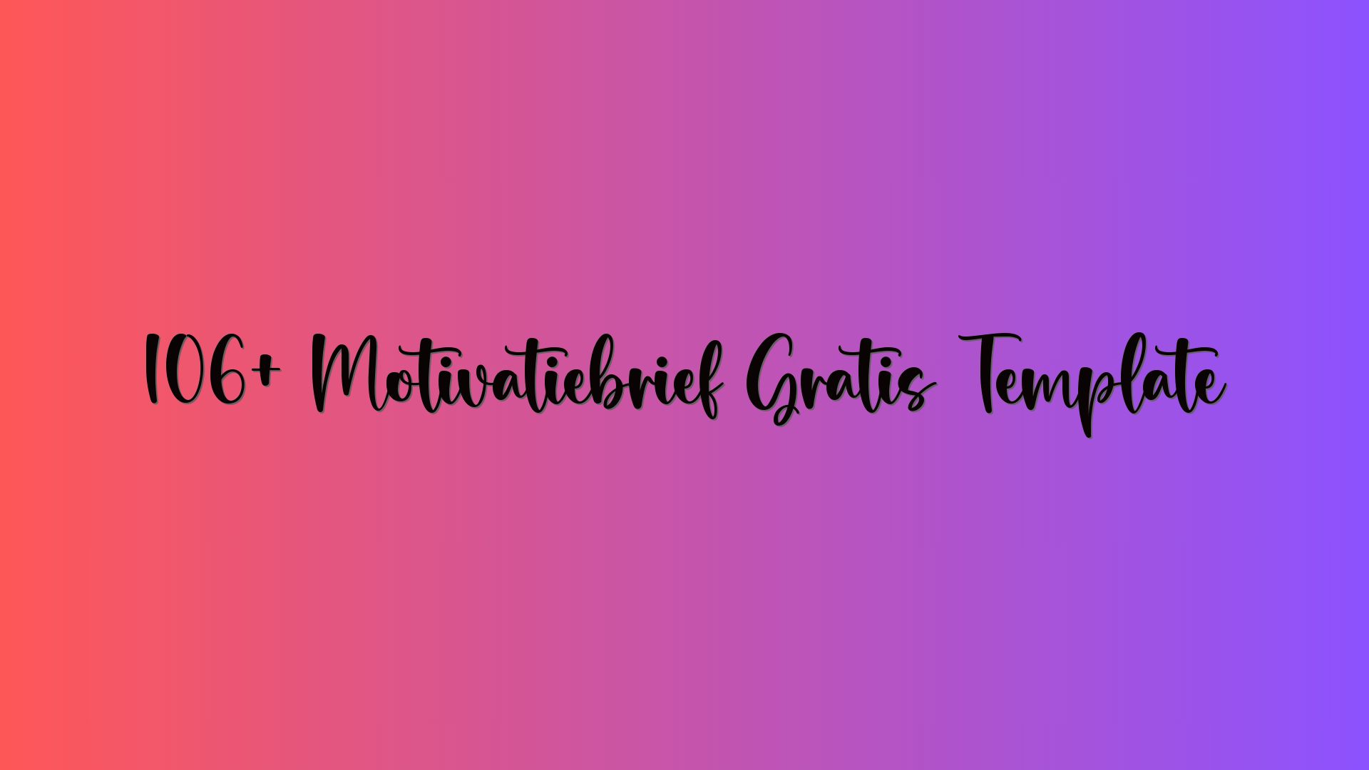 106+ Motivatiebrief Gratis Template