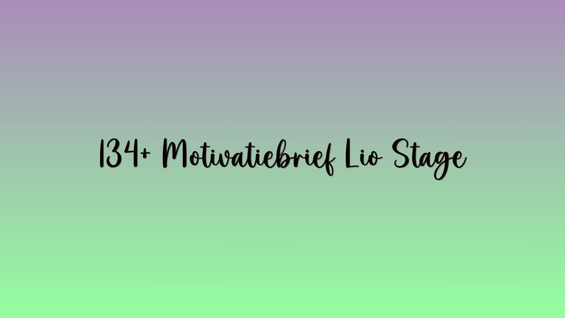 134+ Motivatiebrief Lio Stage