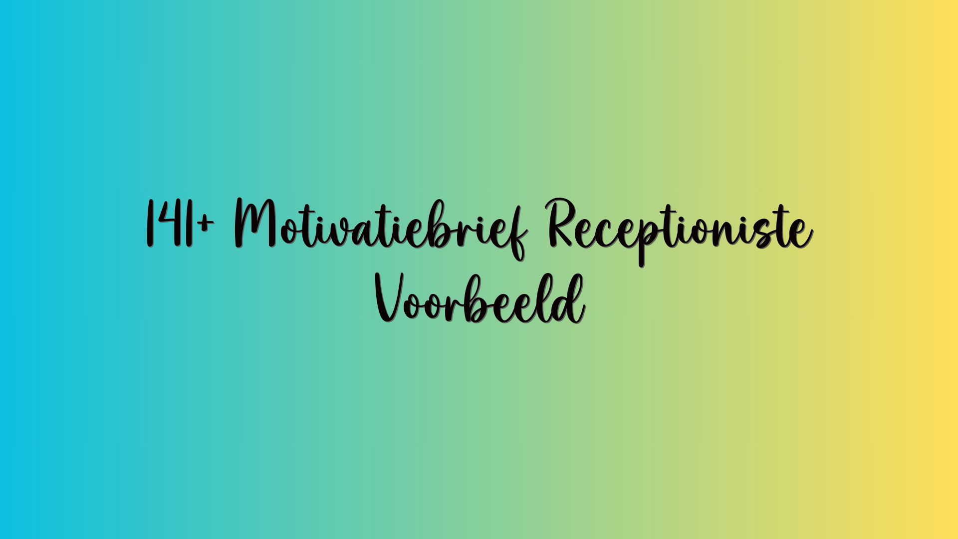 141+ Motivatiebrief Receptioniste Voorbeeld