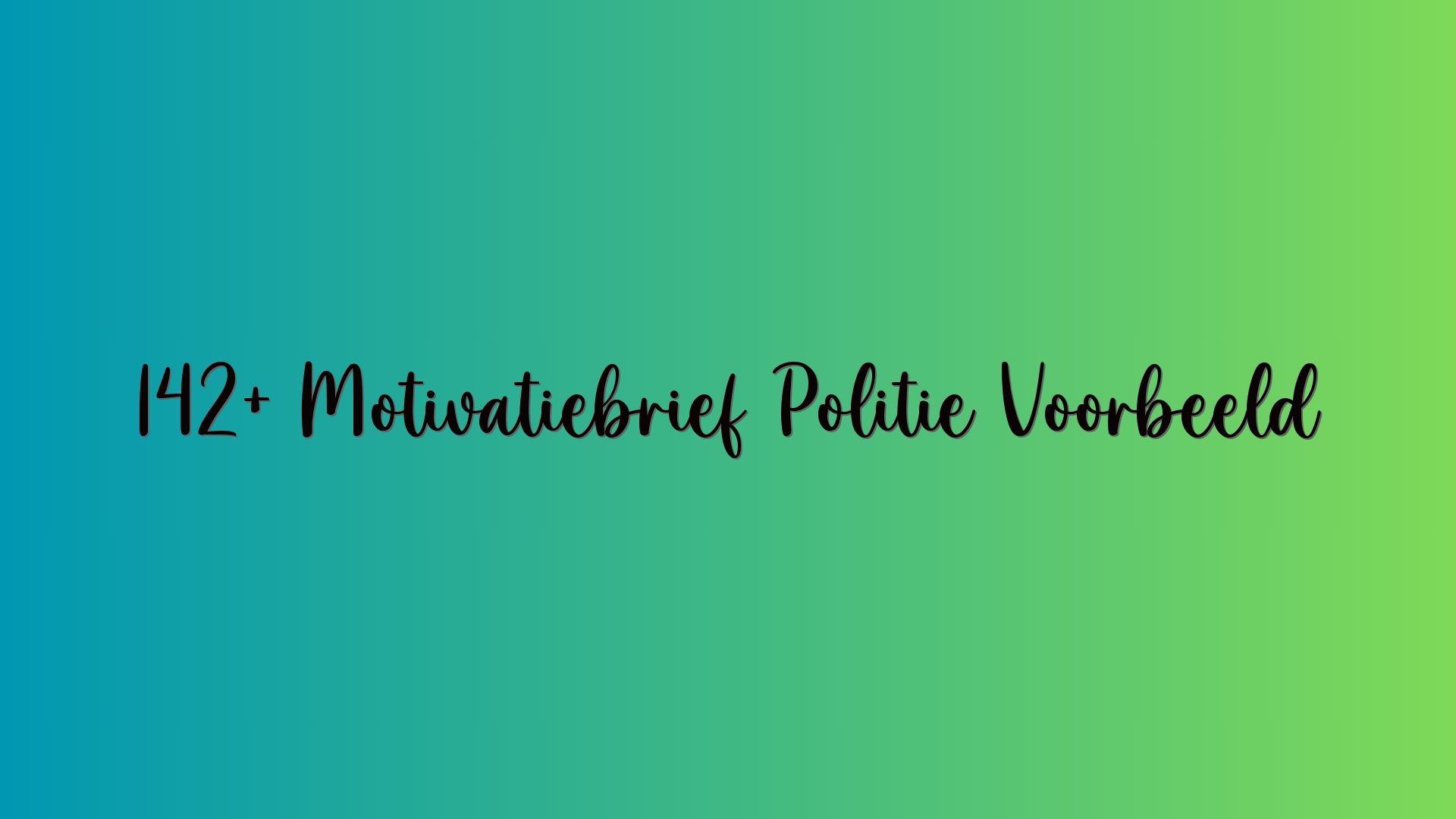 142+ Motivatiebrief Politie Voorbeeld