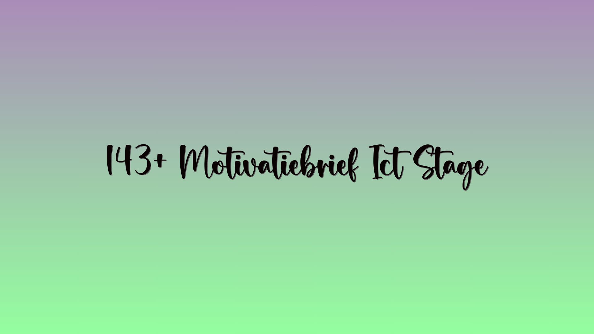 143+ Motivatiebrief Ict Stage