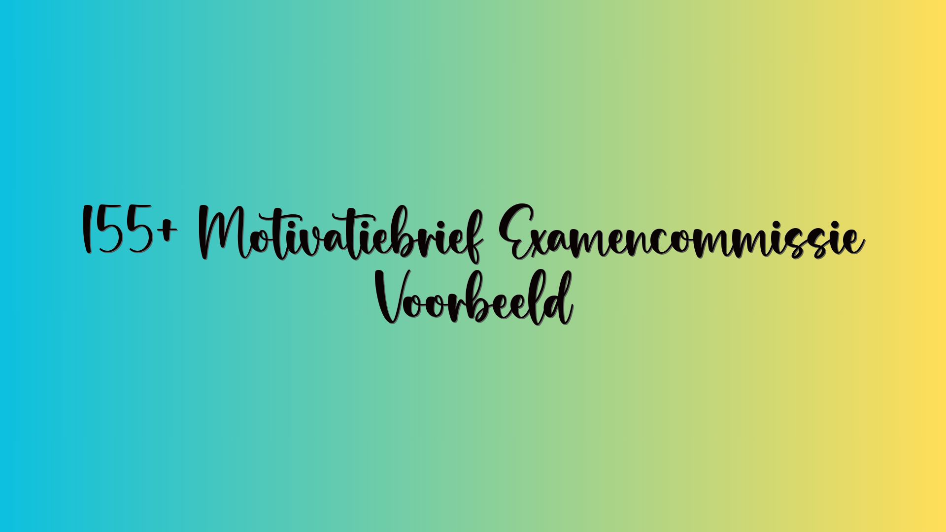 155+ Motivatiebrief Examencommissie Voorbeeld