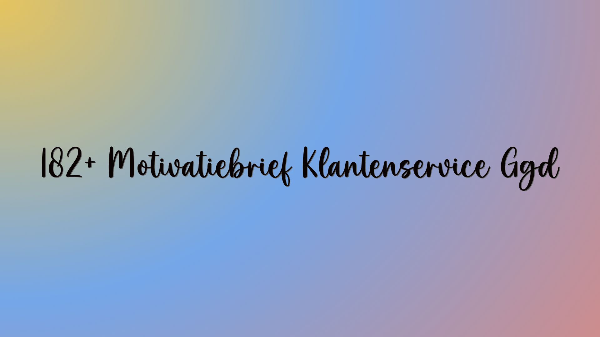 182+ Motivatiebrief Klantenservice Ggd