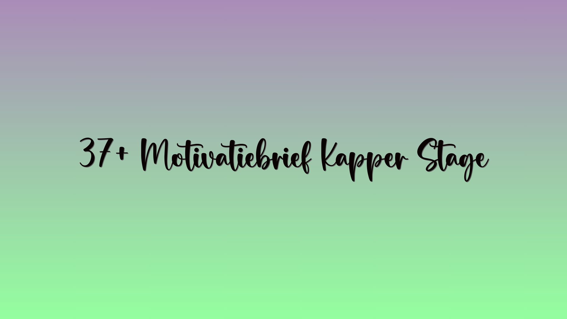 37+ Motivatiebrief Kapper Stage