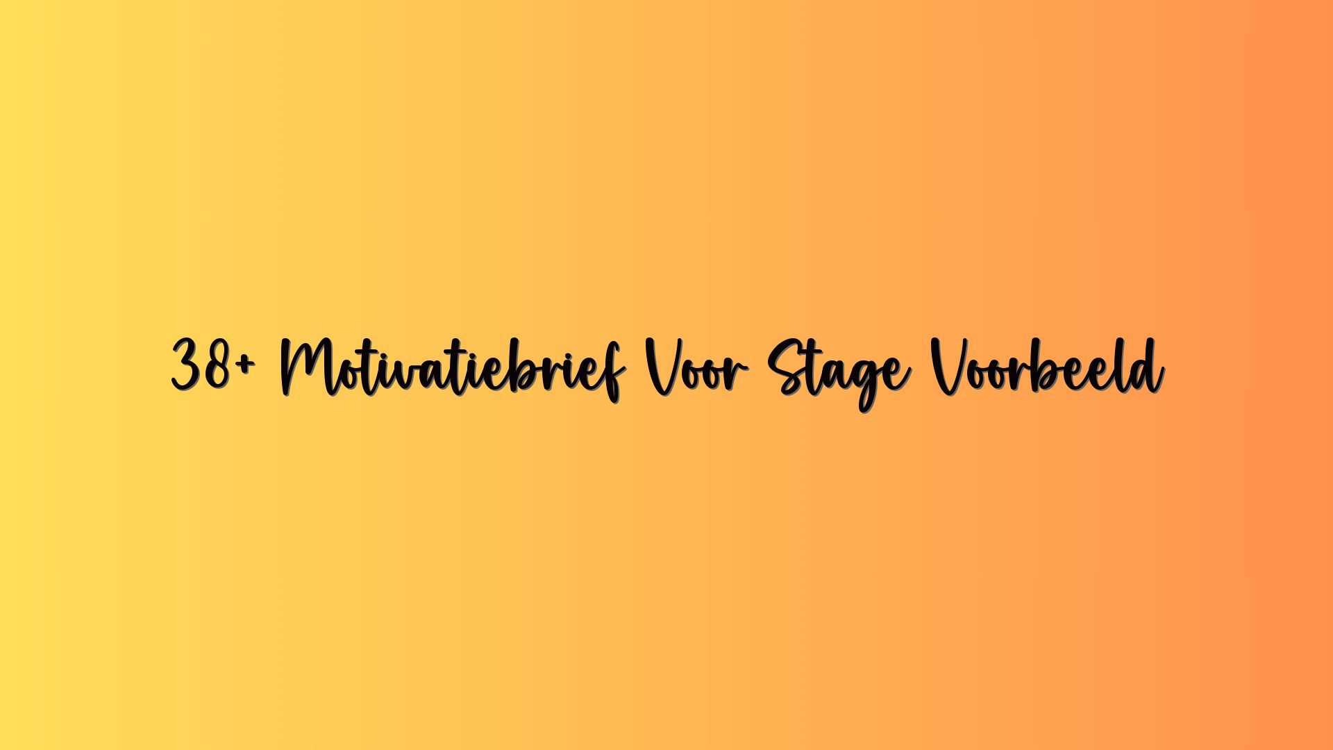 38+ Motivatiebrief Voor Stage Voorbeeld