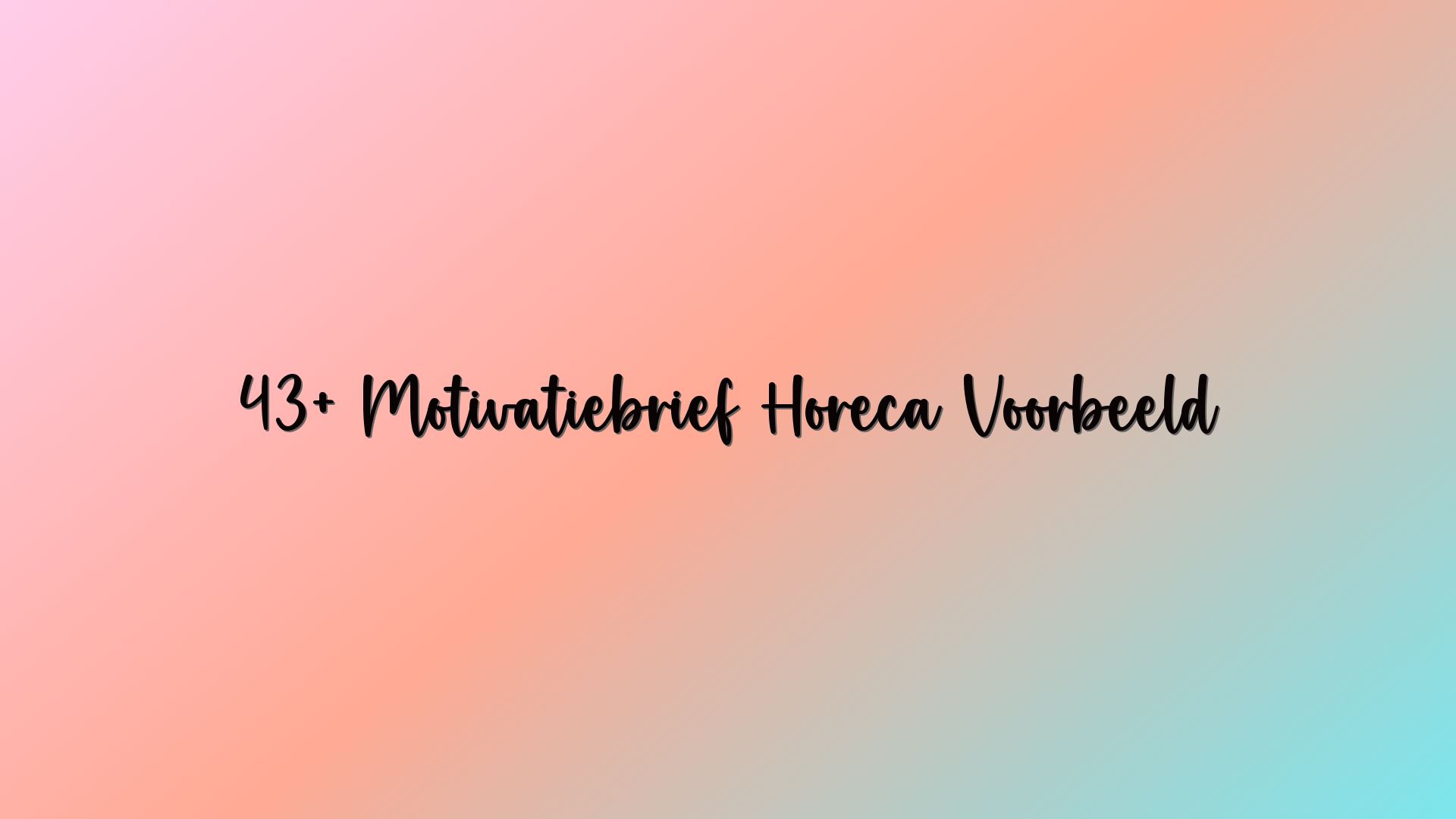 43+ Motivatiebrief Horeca Voorbeeld