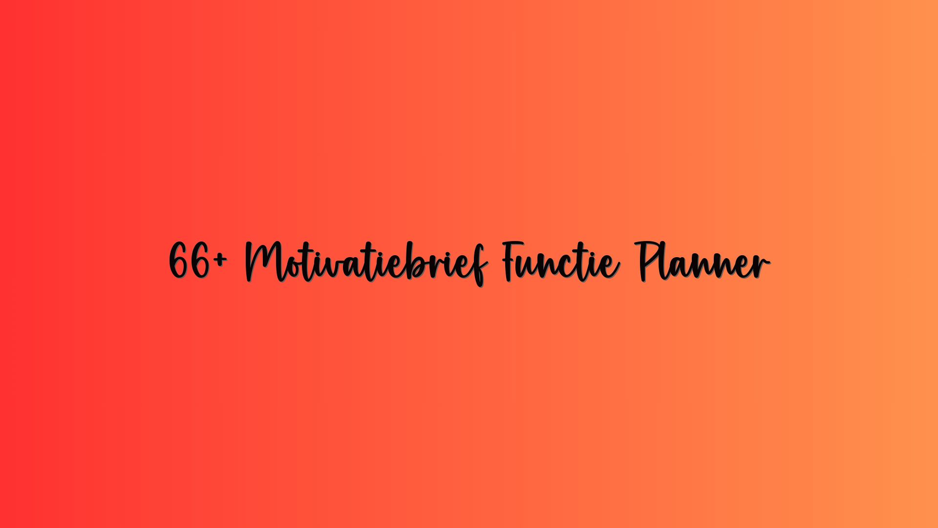 66+ Motivatiebrief Functie Planner