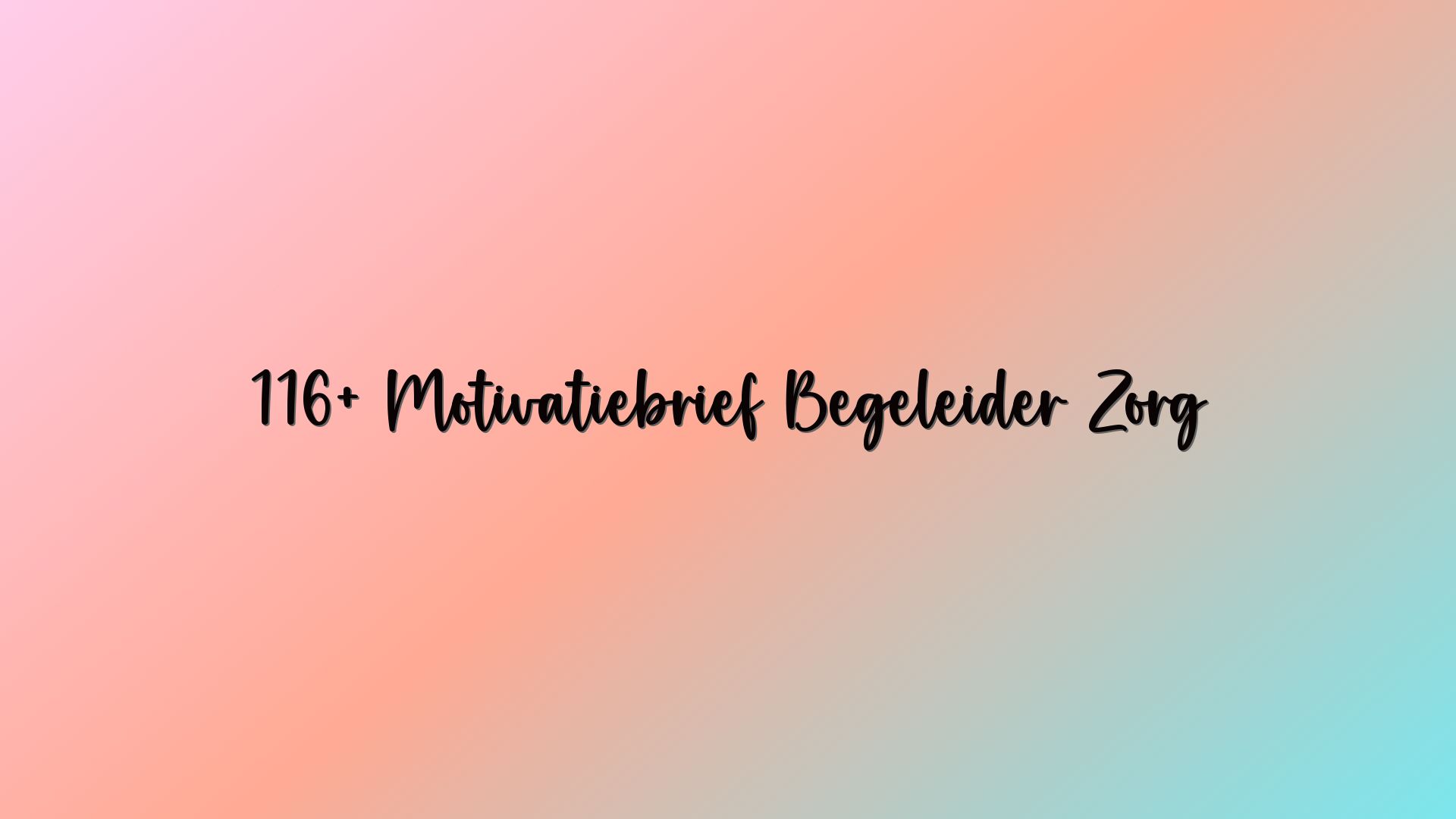 116+ Motivatiebrief Begeleider Zorg