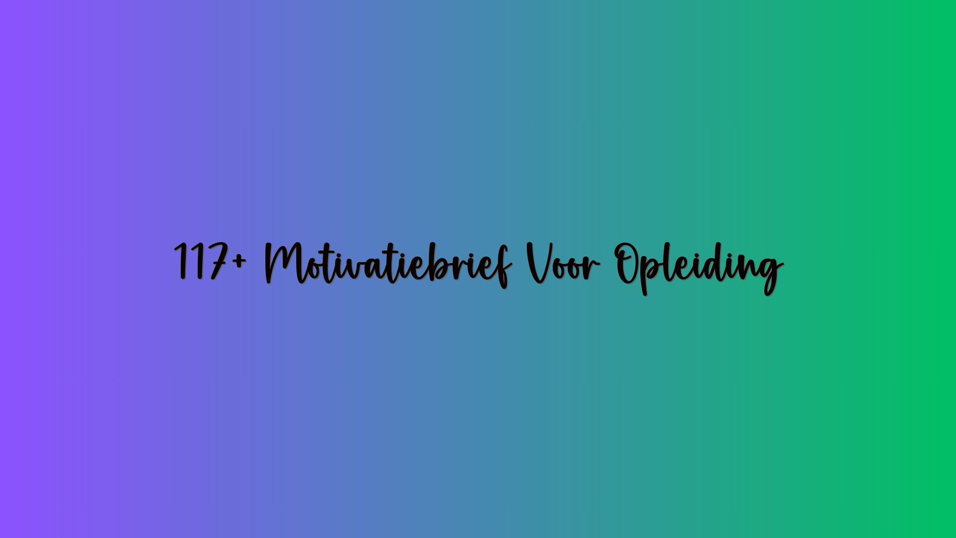 117+ Motivatiebrief Voor Opleiding