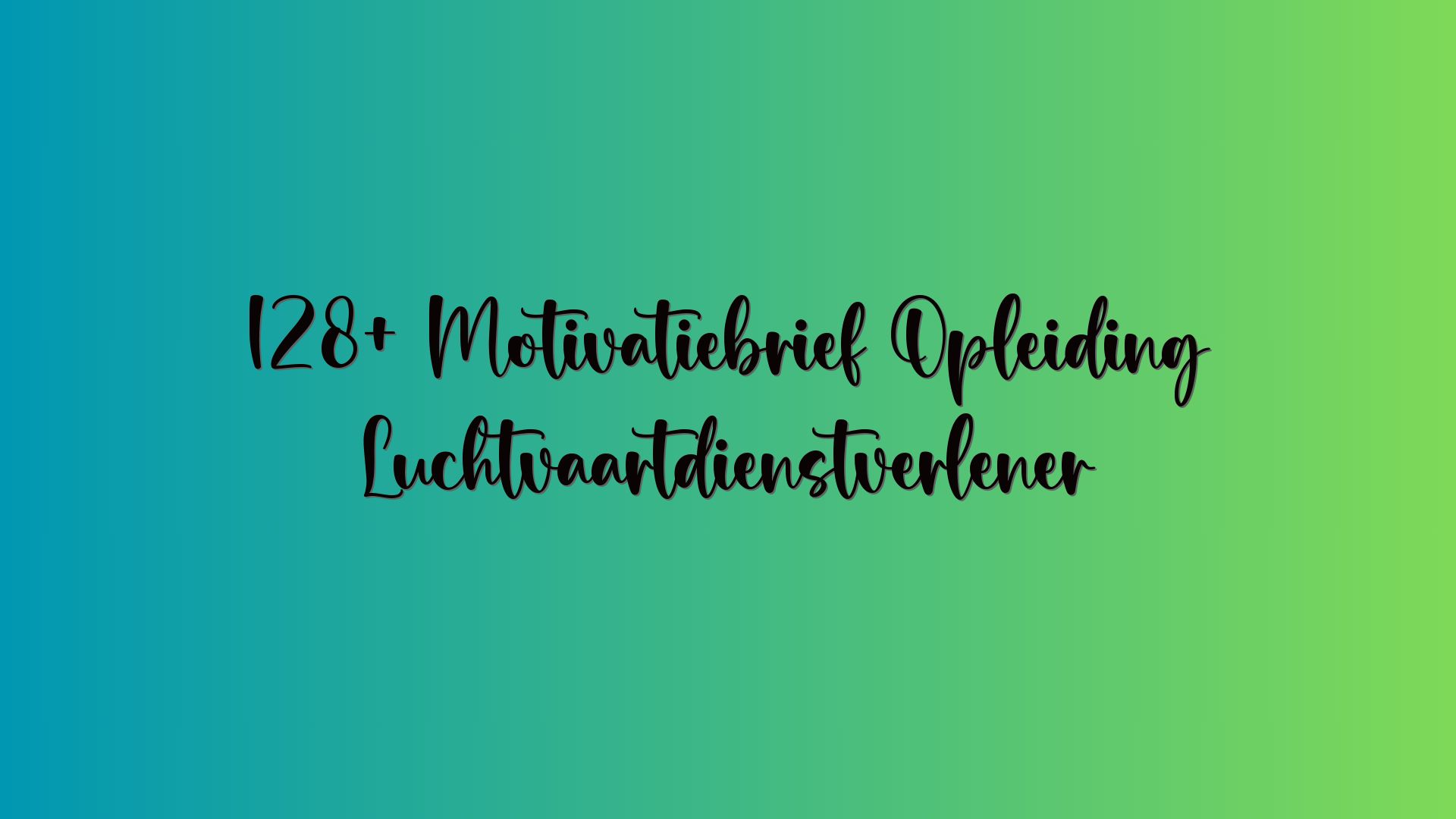 128+ Motivatiebrief Opleiding Luchtvaartdienstverlener