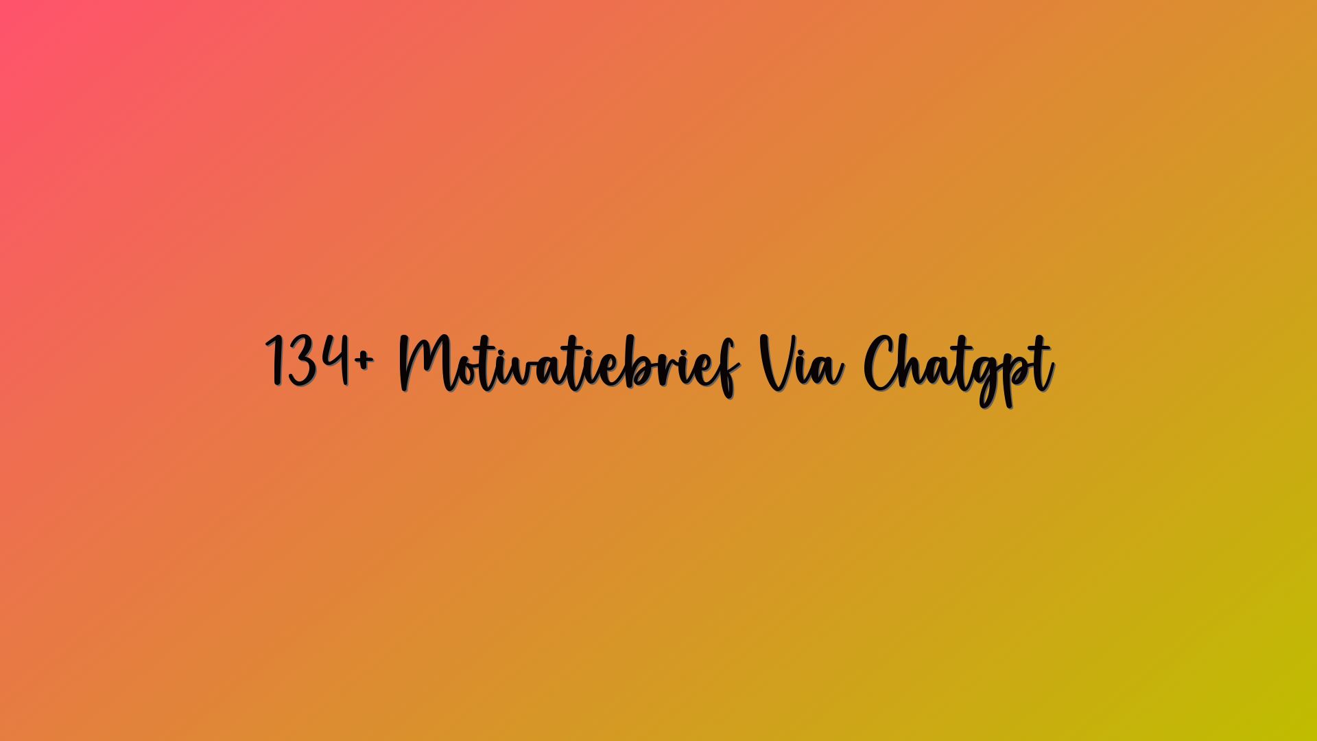 134+ Motivatiebrief Via Chatgpt