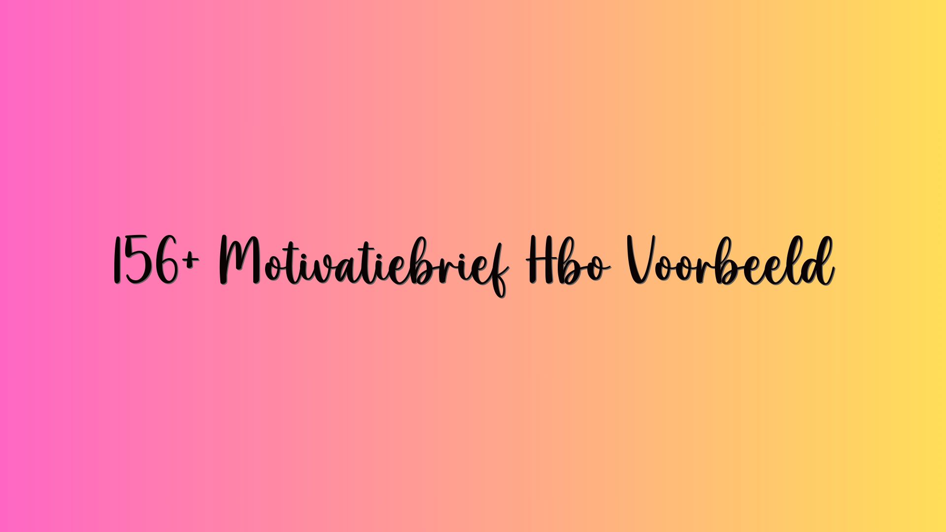 156+ Motivatiebrief Hbo Voorbeeld