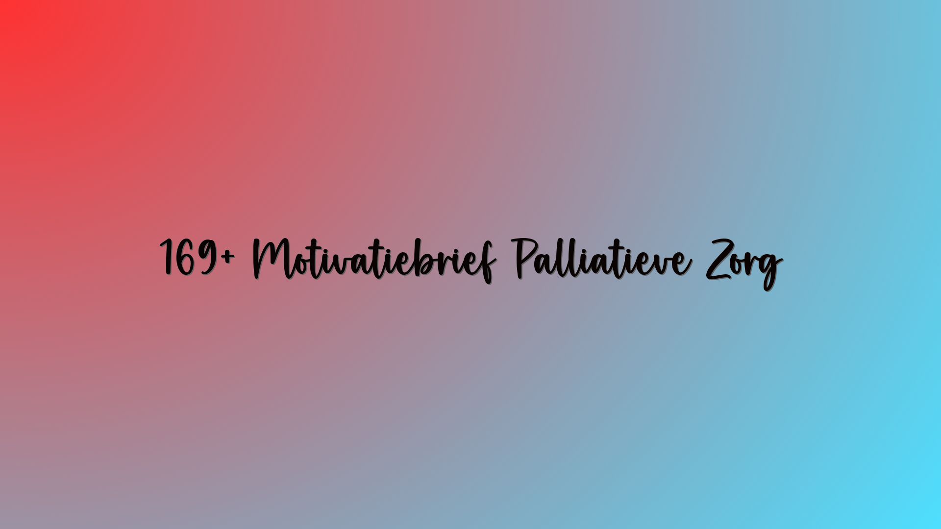 169+ Motivatiebrief Palliatieve Zorg