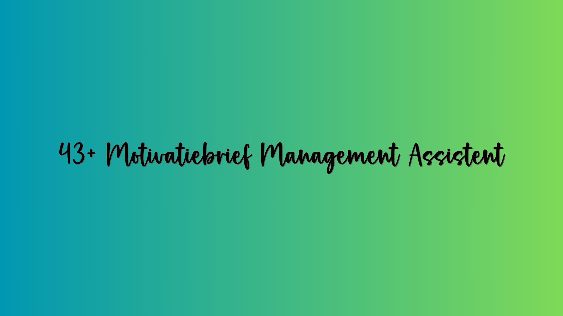 43+ Motivatiebrief Management Assistent