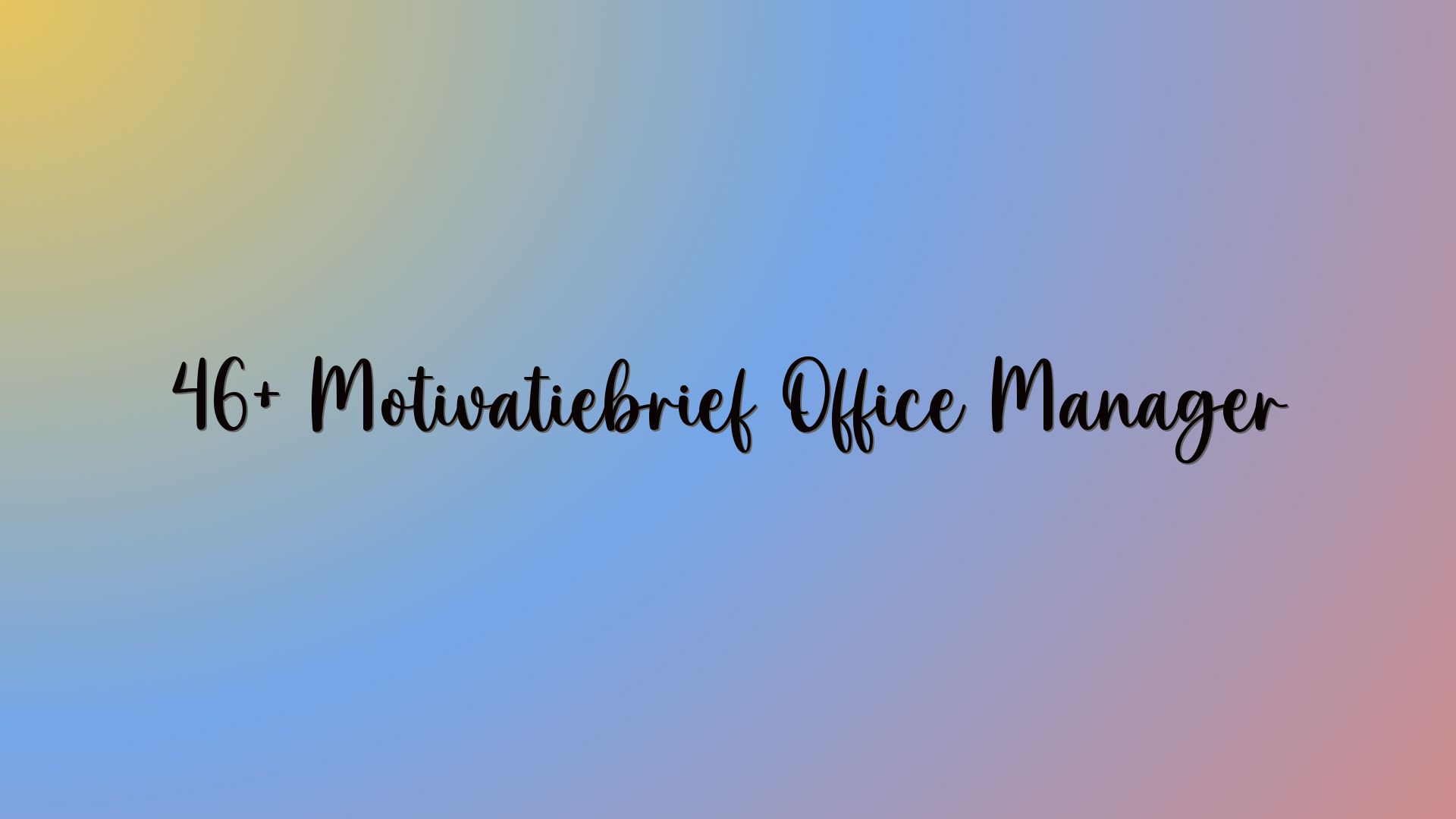 46+ Motivatiebrief Office Manager