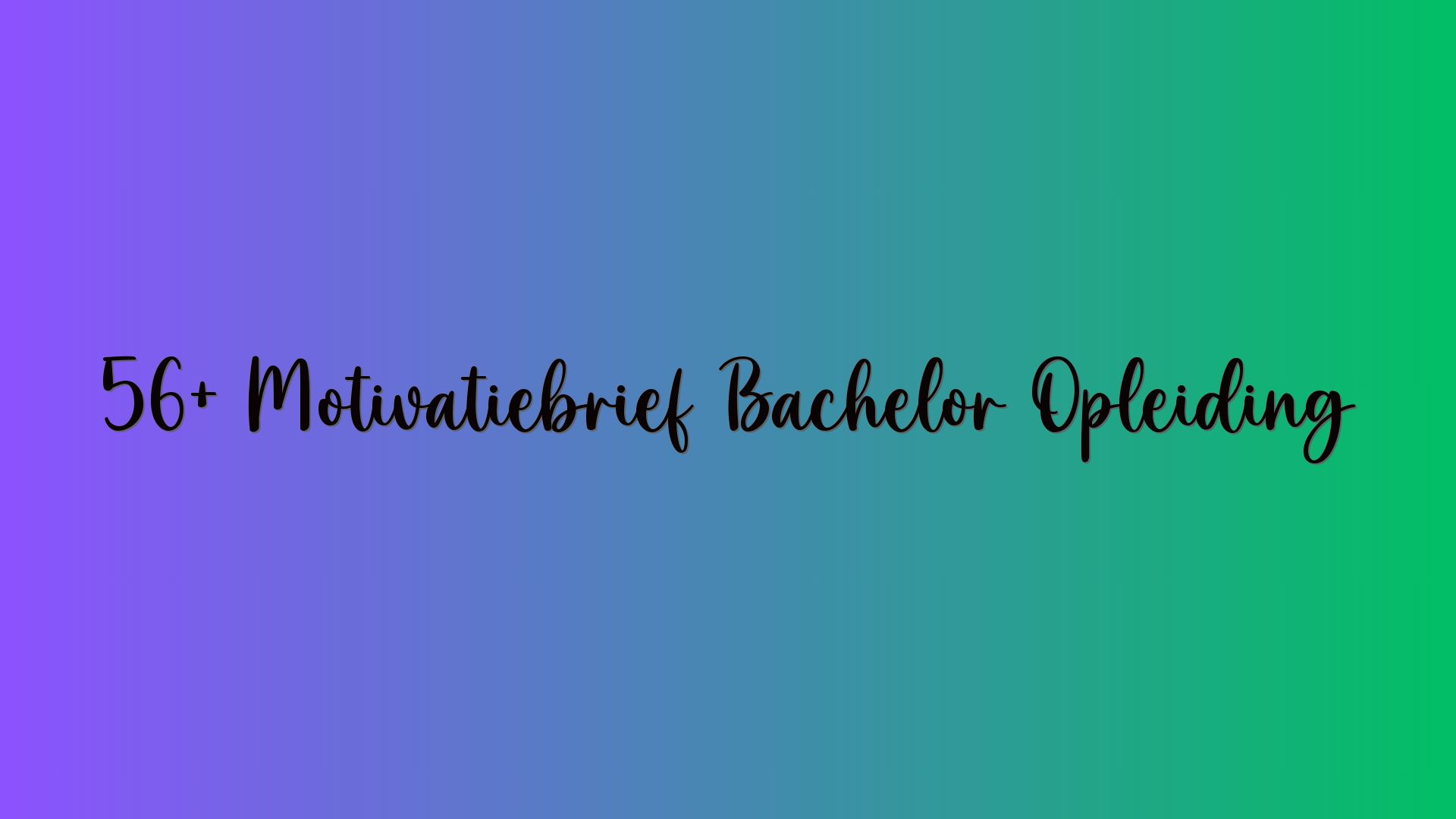 56+ Motivatiebrief Bachelor Opleiding