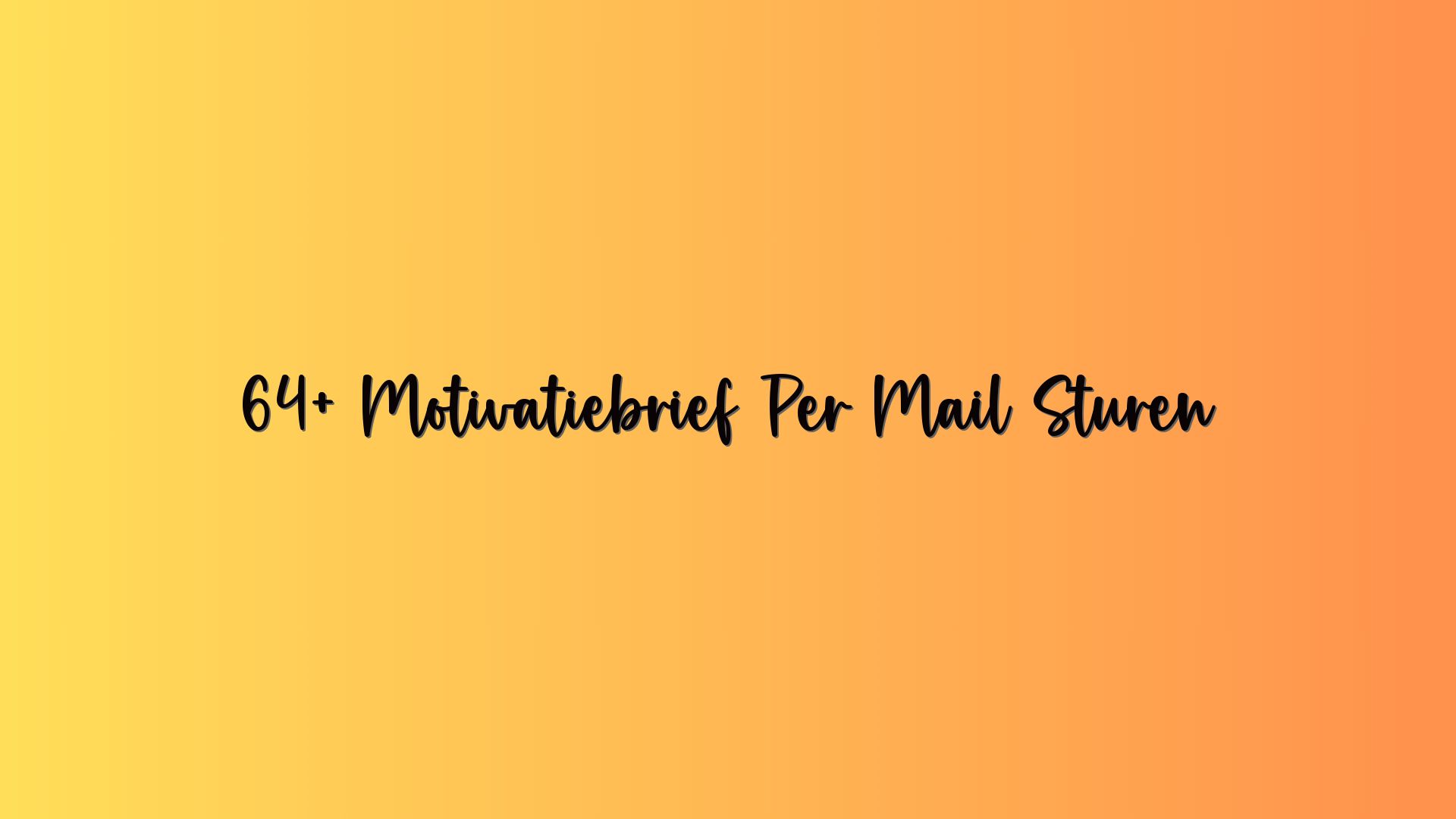 64+ Motivatiebrief Per Mail Sturen