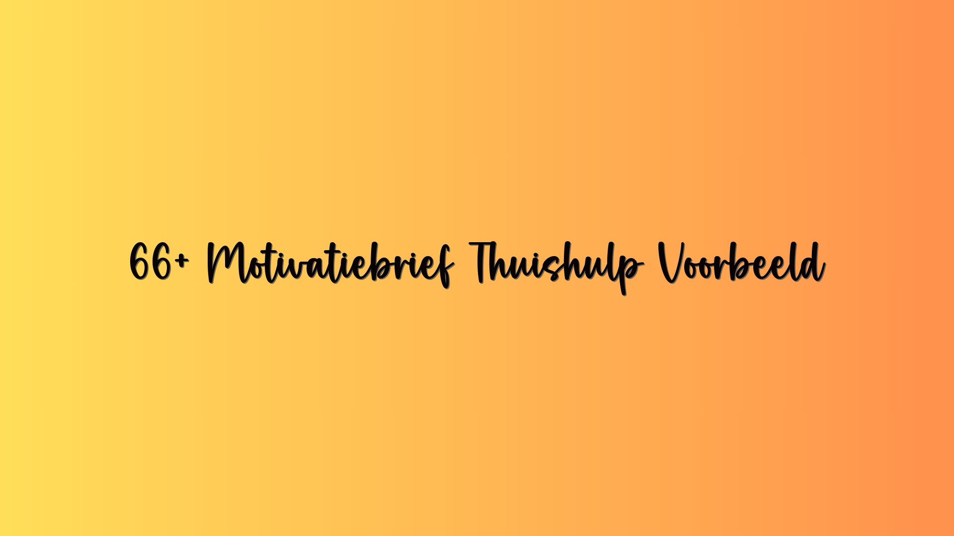 66+ Motivatiebrief Thuishulp Voorbeeld