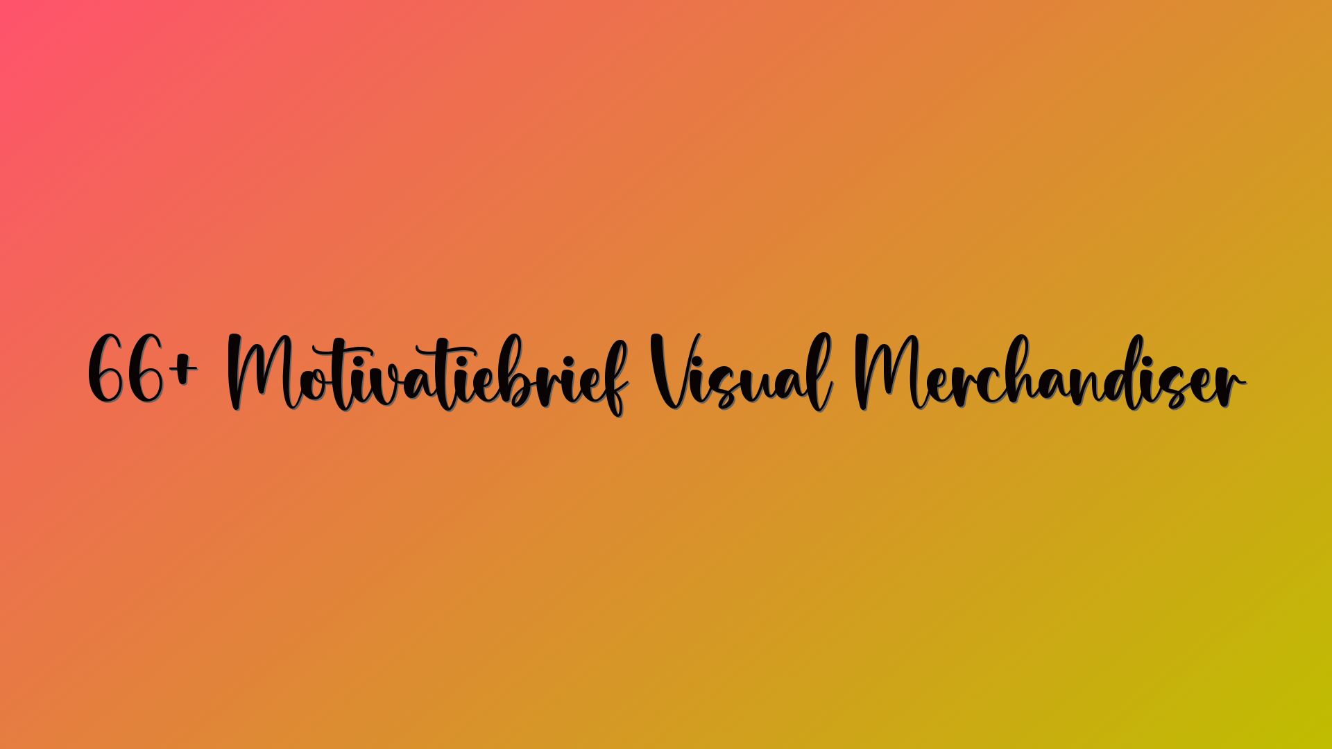 66+ Motivatiebrief Visual Merchandiser