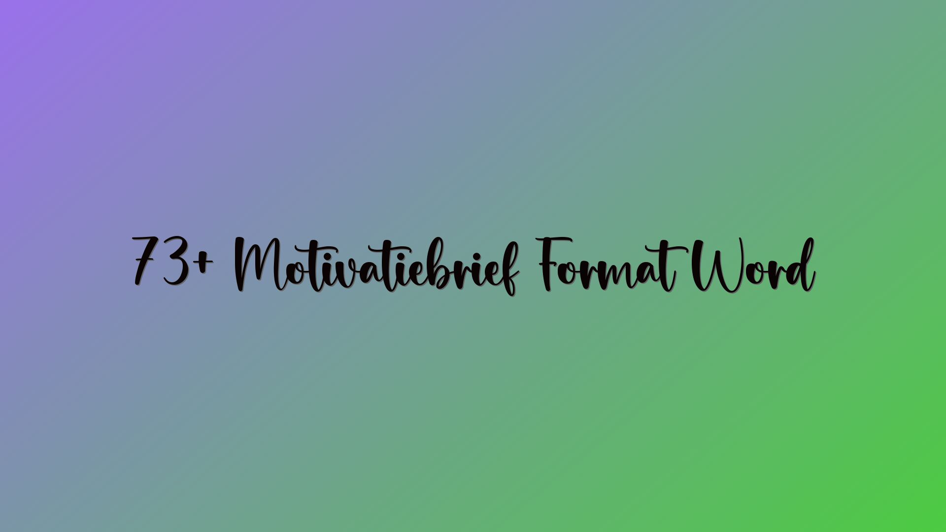 73+ Motivatiebrief Format Word