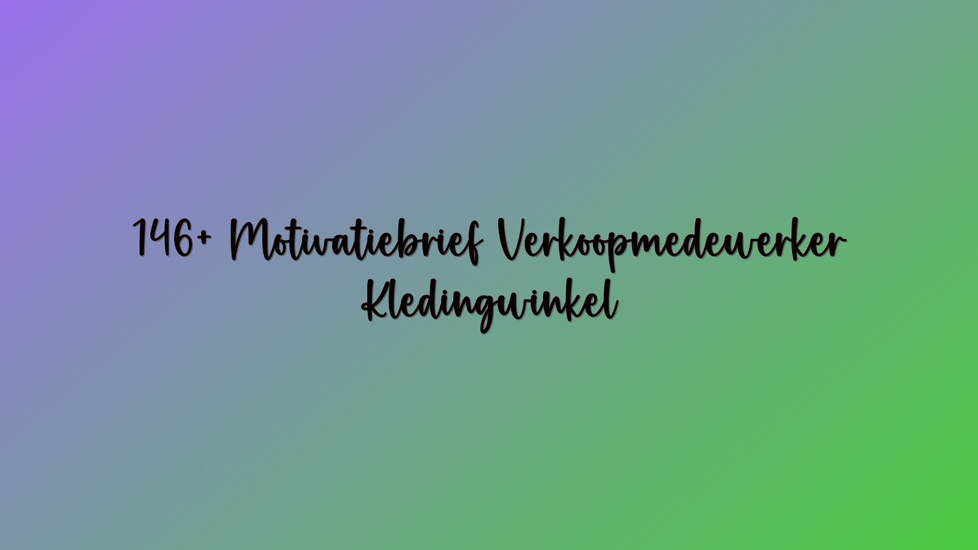 146+ Motivatiebrief Verkoopmedewerker Kledingwinkel