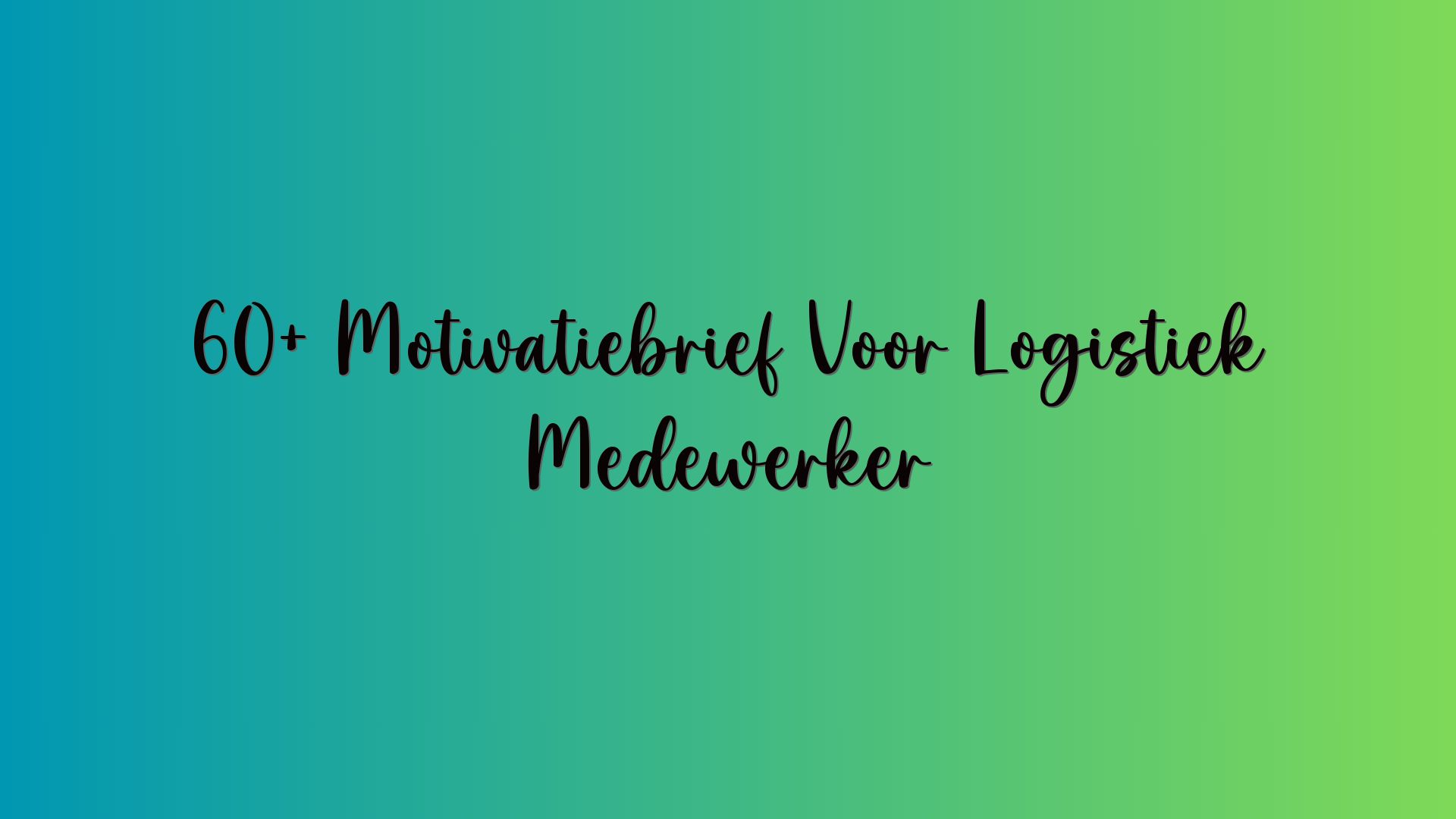 60+ Motivatiebrief Voor Logistiek Medewerker