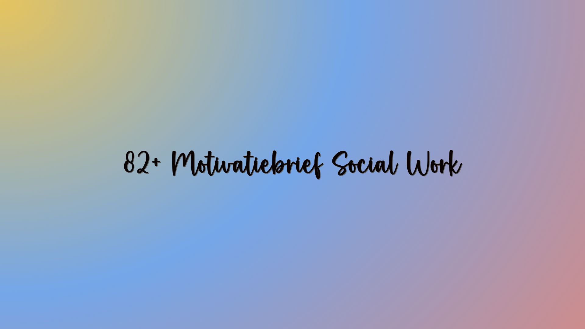 82+ Motivatiebrief Social Work