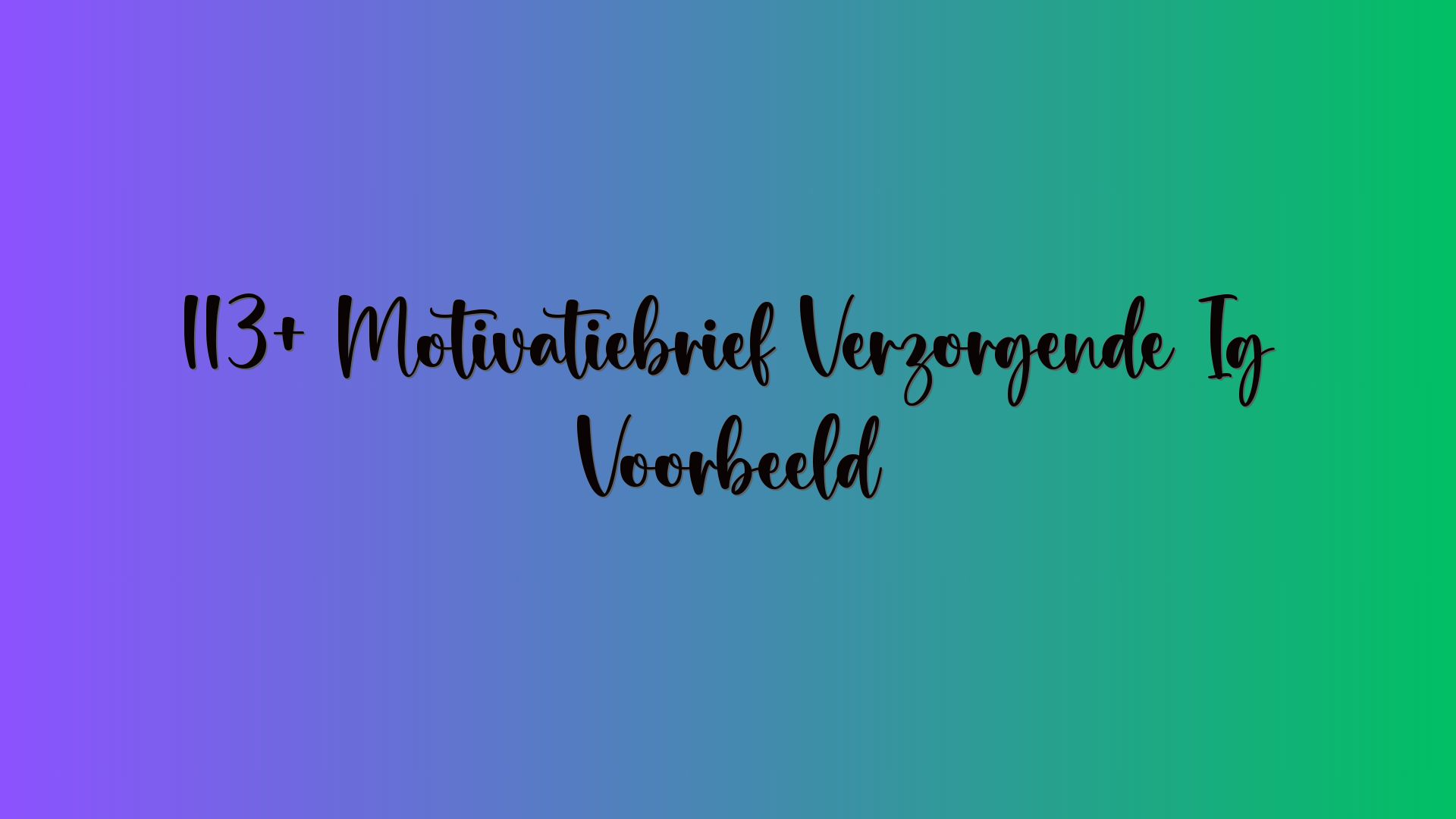 113+ Motivatiebrief Verzorgende Ig Voorbeeld